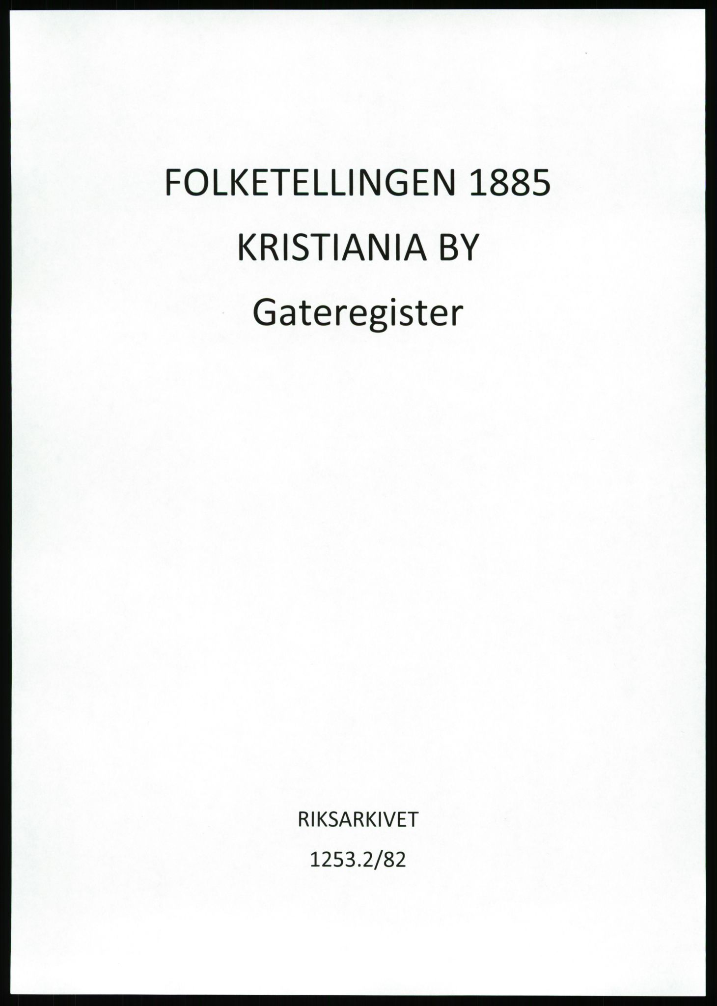 RA, Folketelling 1885 for 0301 Kristiania kjøpstad, 1885, s. 1