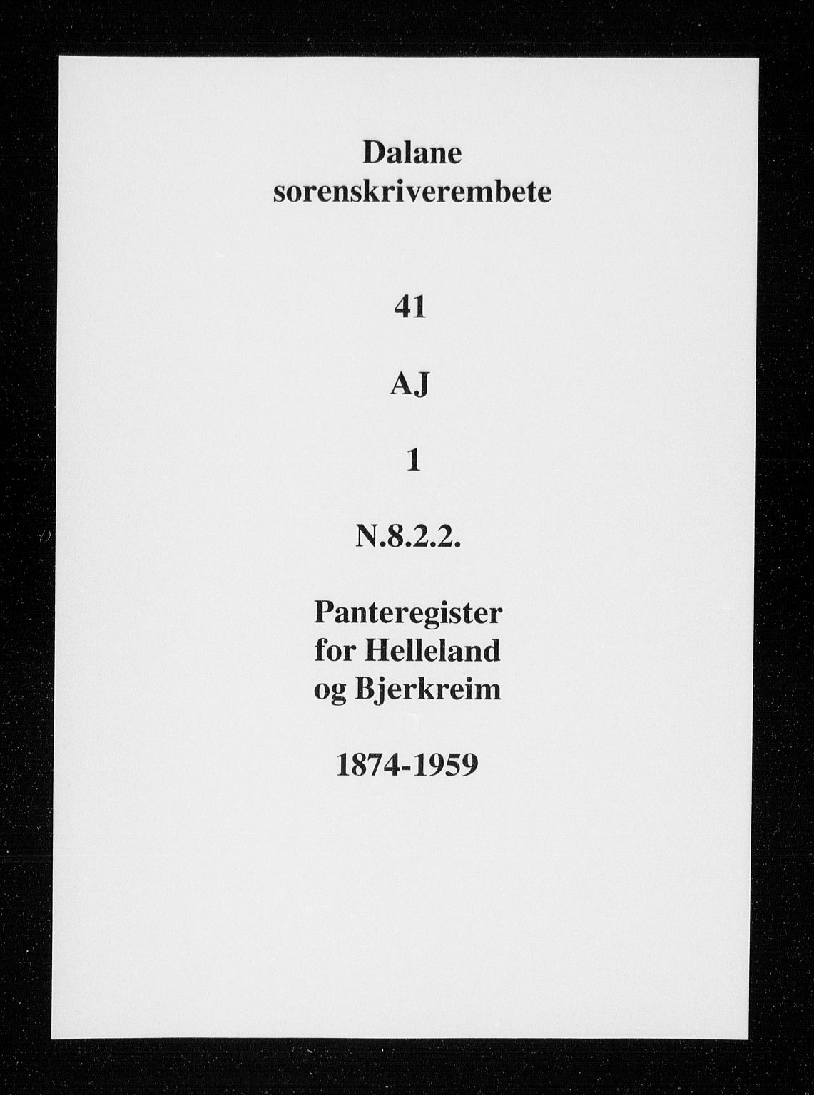 Dalane sorenskriveri, SAST/A-100309/001/4/41/41AA/L0018: Panteregister nr. 41 AJ1, 1874-1959
