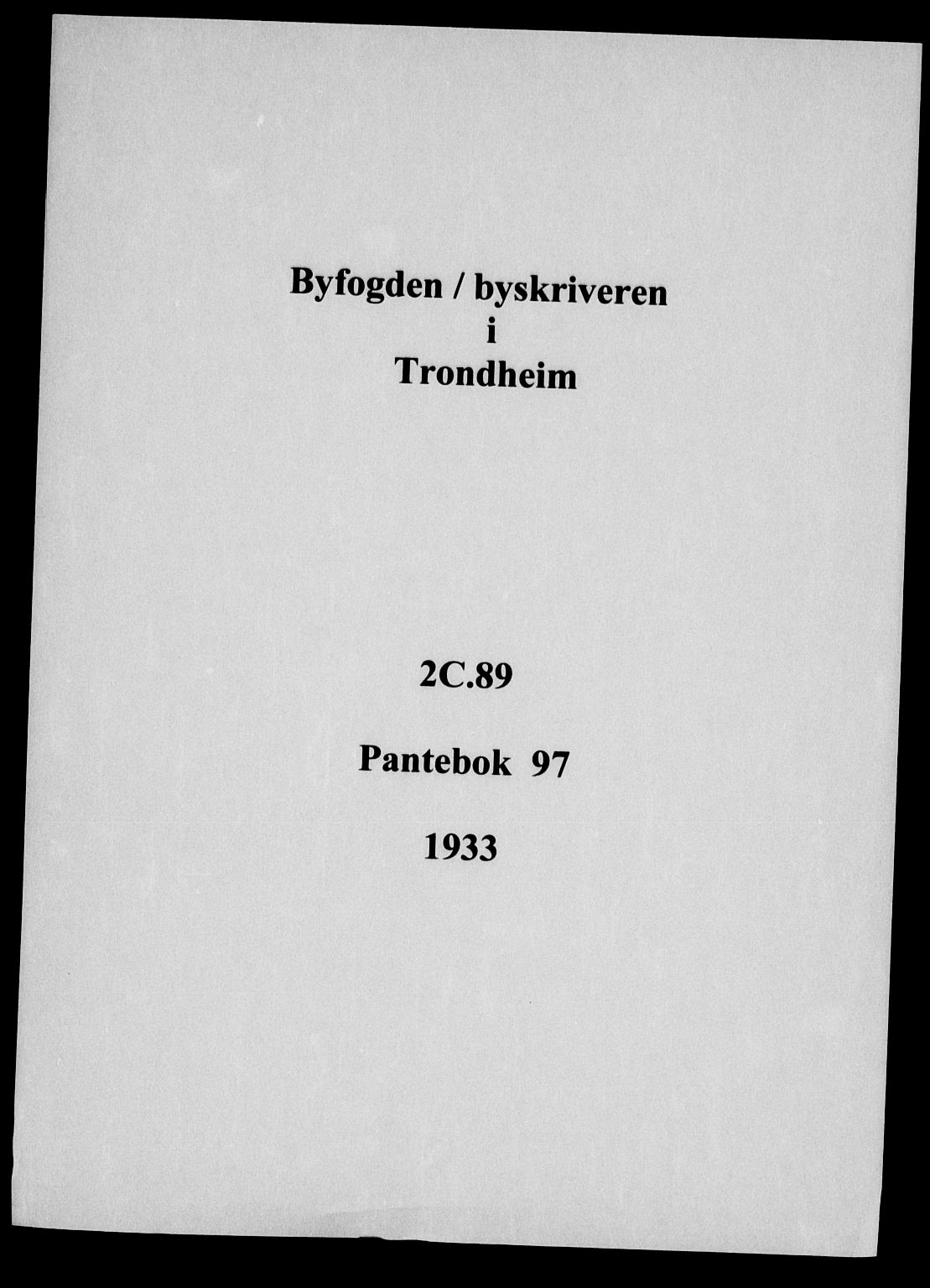 Trondheim byfogd, AV/SAT-A-0003/1/2/2C/L0089: Pantebok nr. 97, 1933-1933