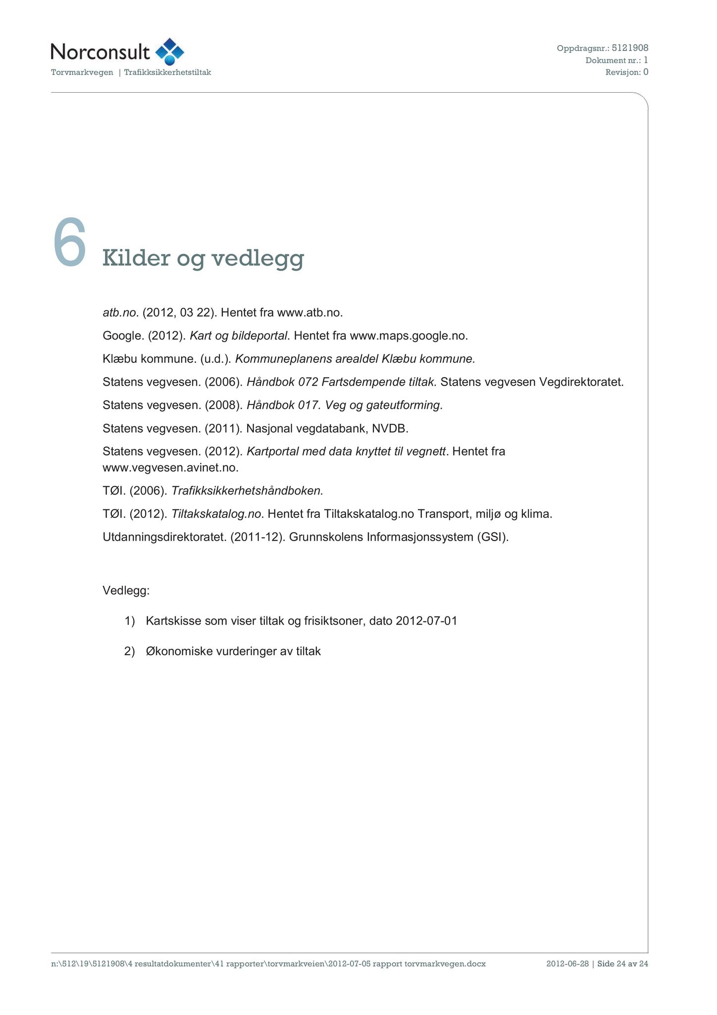 Klæbu Kommune, TRKO/KK/02-FS/L005: Formannsskapet - Møtedokumenter, 2012, s. 2648