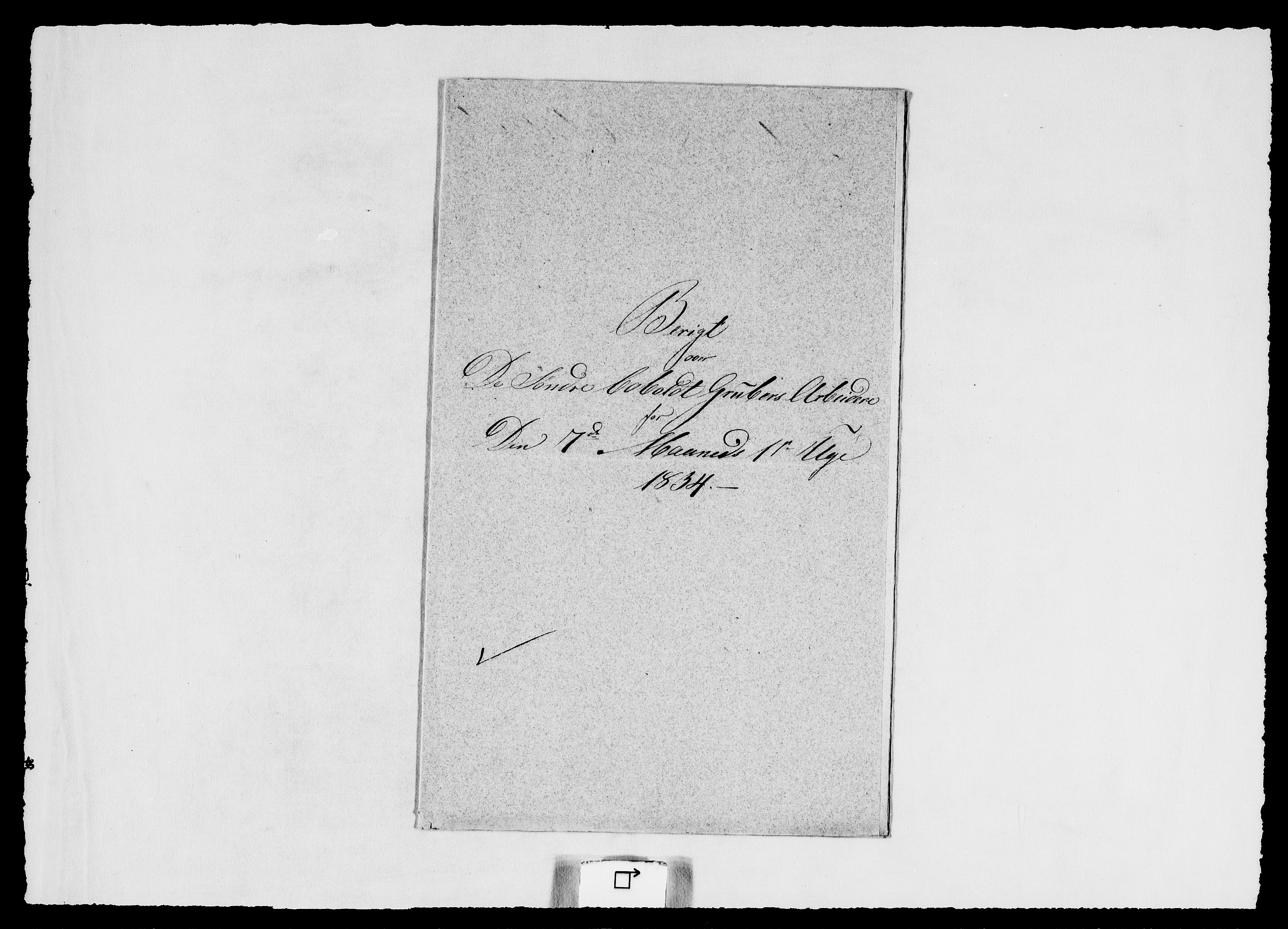 Modums Blaafarveværk, AV/RA-PA-0157/G/Ge/L0345/0001: -- / Berigt over arbeiderne ved gruvene. Ført ukesvis. De Søndre og Mellemste Cobolt Gruber, 1834, s. 2