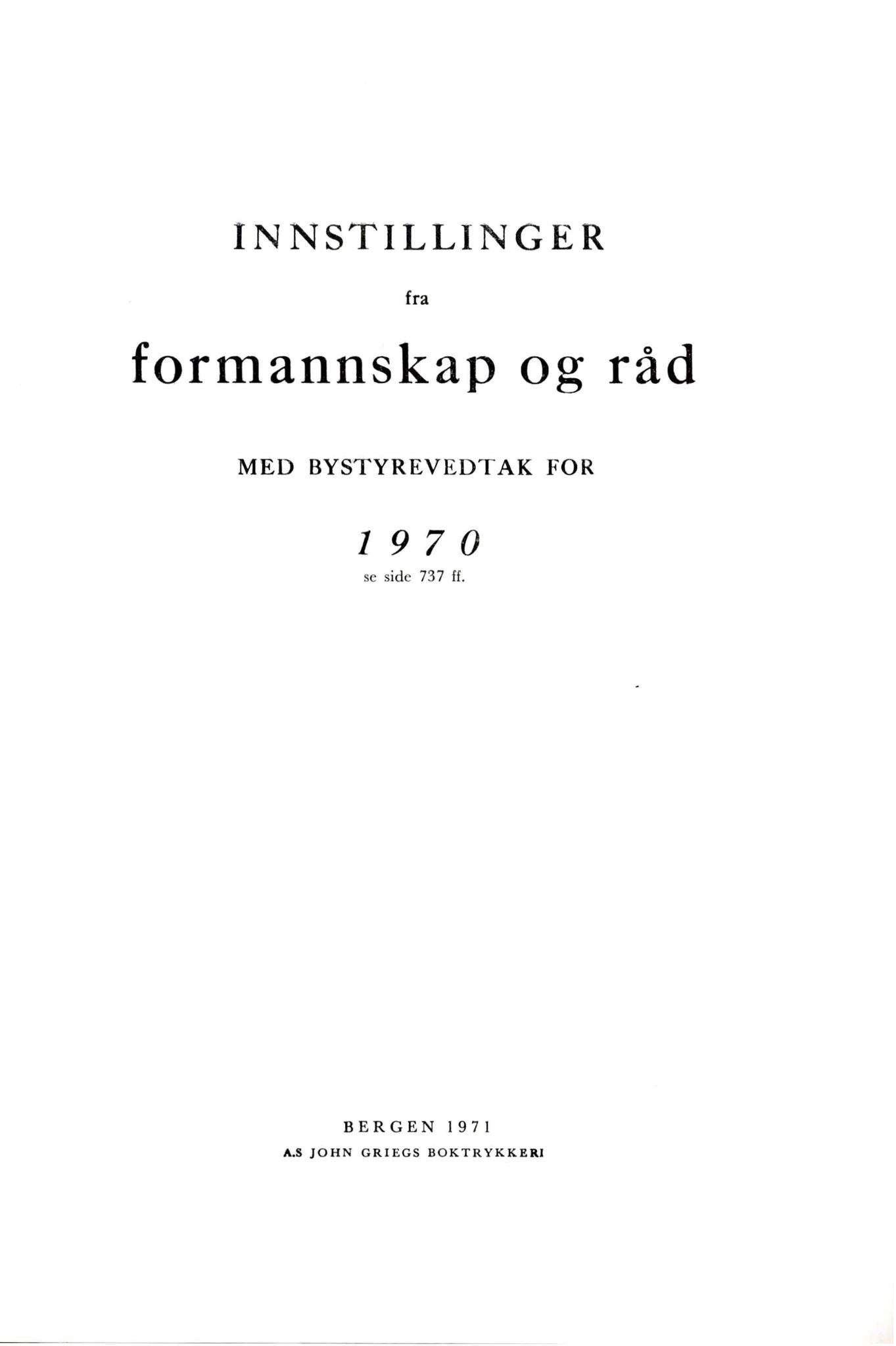 Bergen kommune. Formannskapet, BBA/A-0003/Ad/L0200: Bergens Kommuneforhandlinger, bind I, 1970