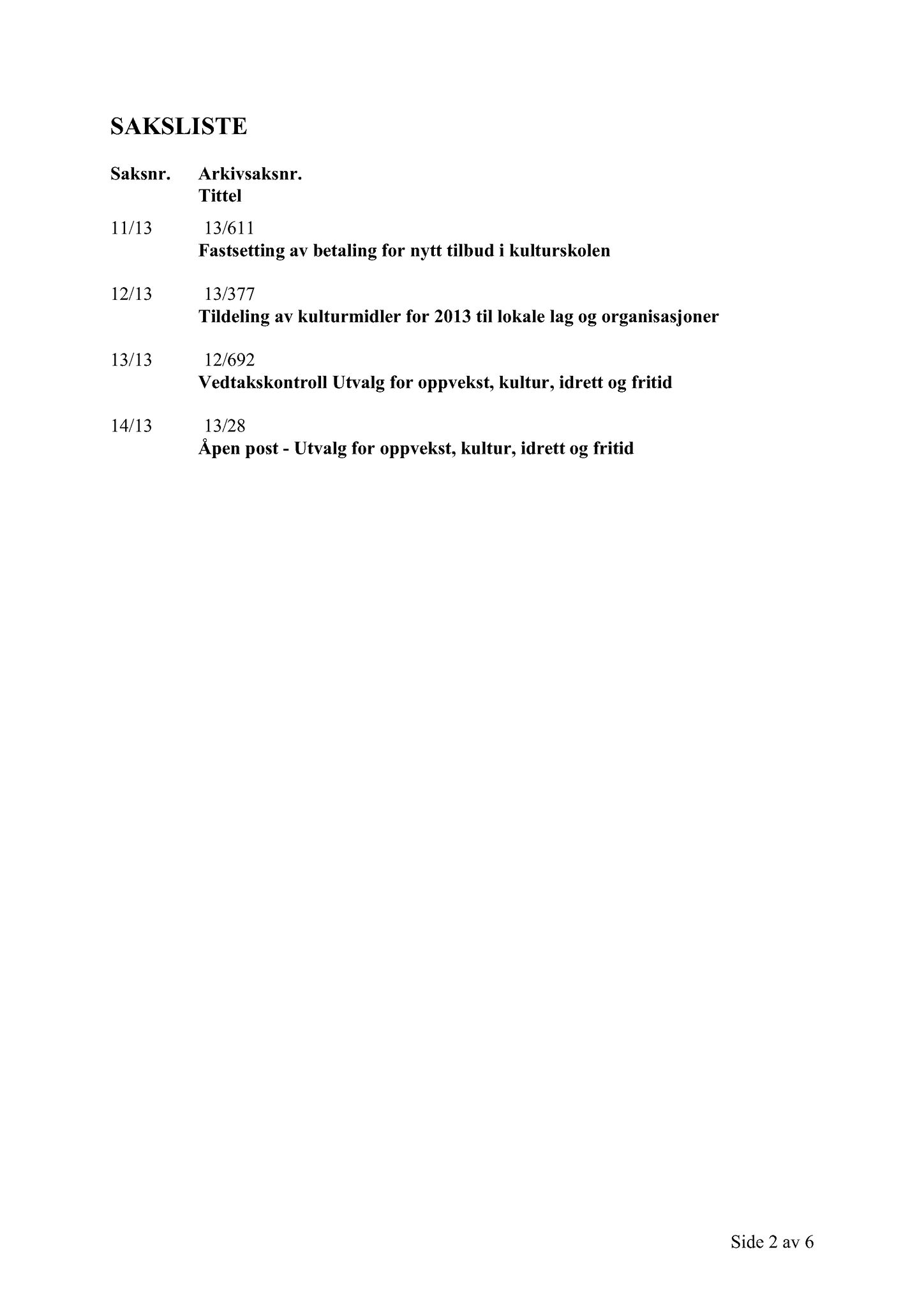 Klæbu Kommune, TRKO/KK/04-UO/L004: Utvalg for oppvekst - Møtedokumenter, 2013, s. 128