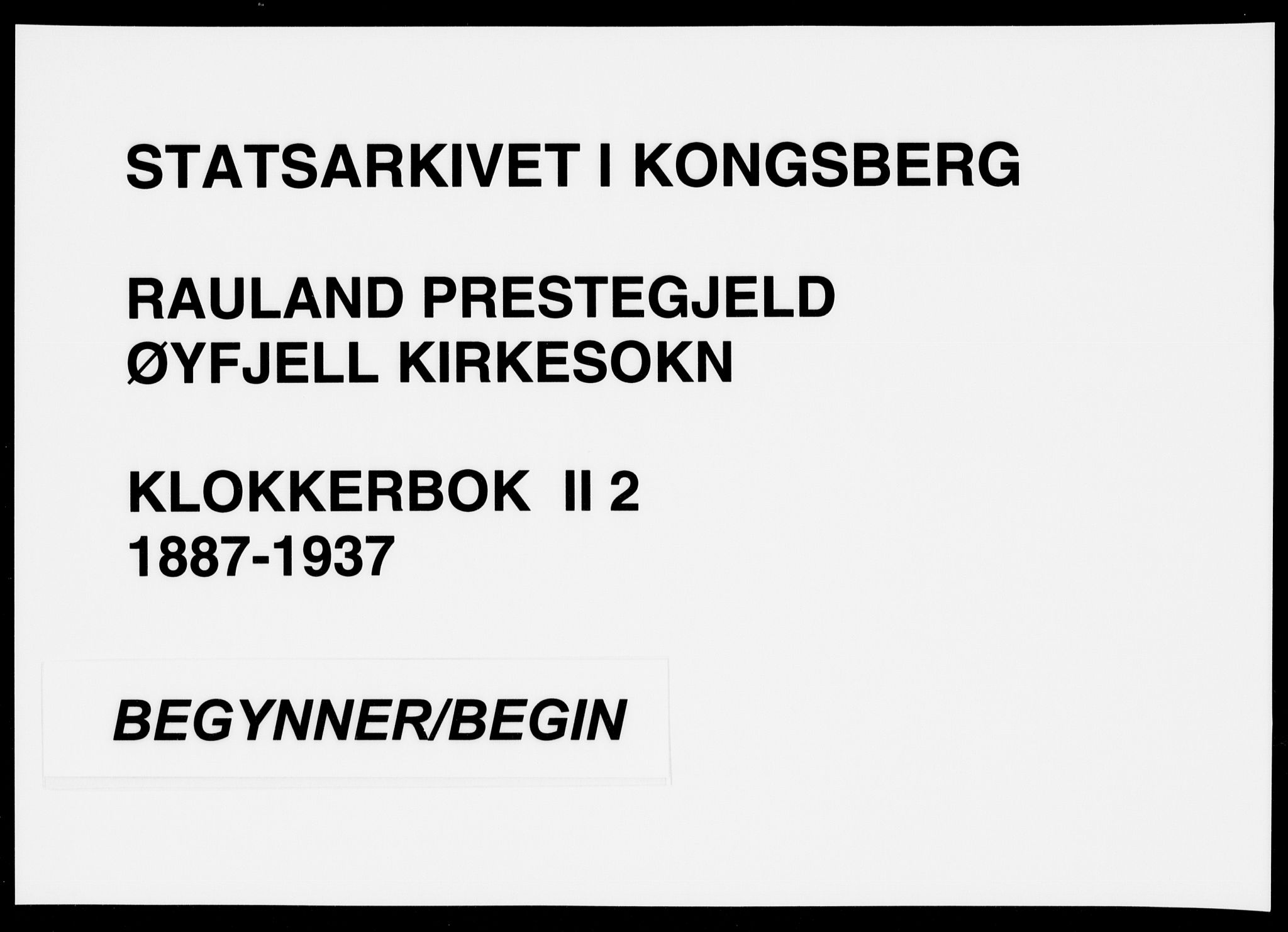 Rauland kirkebøker, AV/SAKO-A-292/G/Gb/L0002: Klokkerbok nr. II 2, 1887-1937