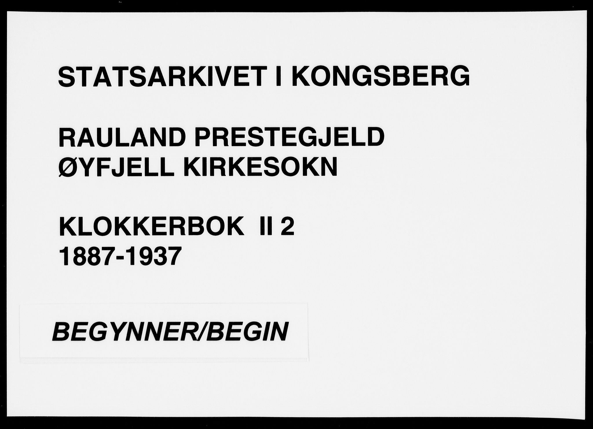 Rauland kirkebøker, SAKO/A-292/G/Gb/L0002: Klokkerbok nr. II 2, 1887-1937