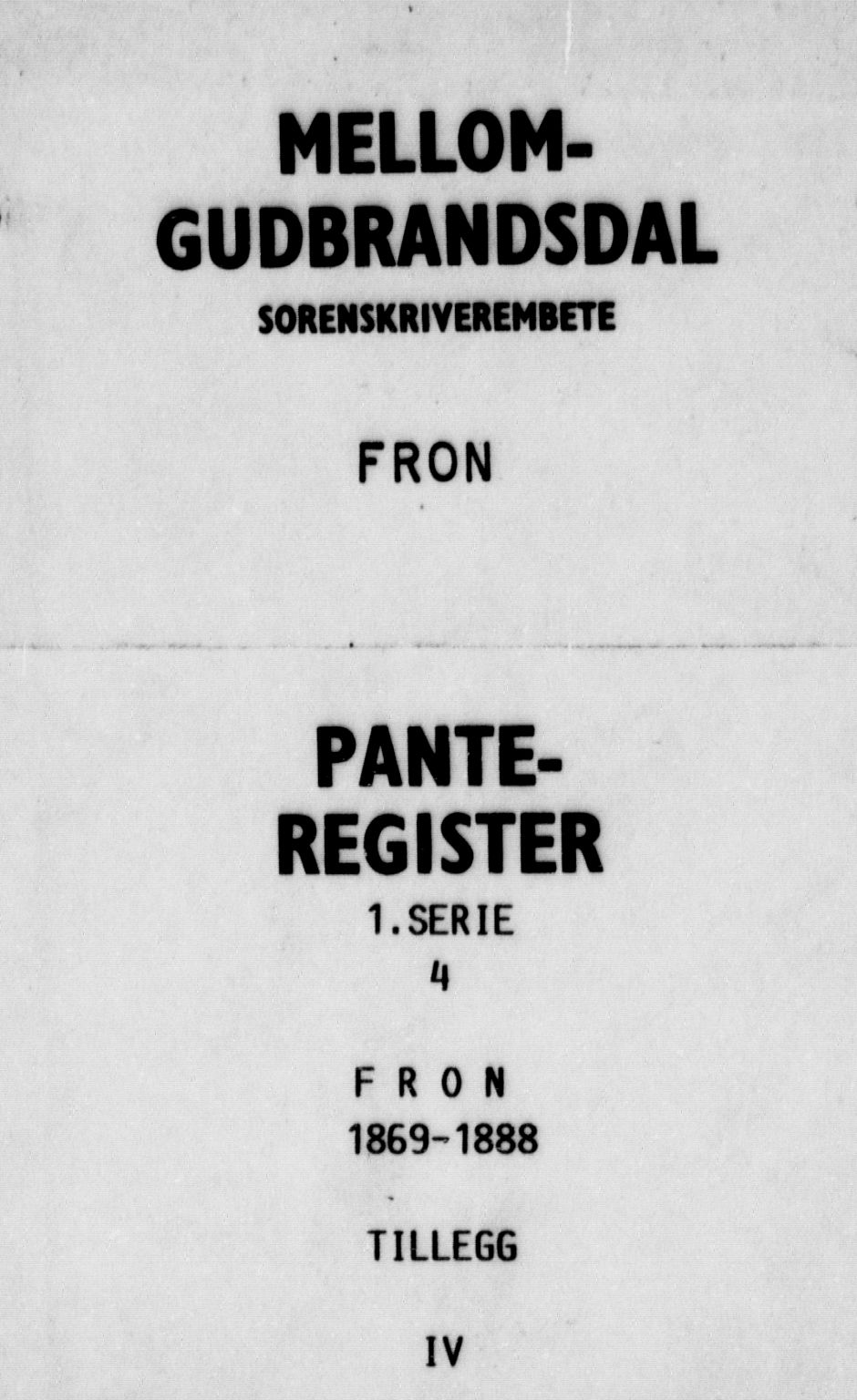 Mellom-Gudbrandsdal sorenskriveri, SAH/TING-038/H/Ha/Haa/Haaa/L0004: Panteregister nr. 1.4.IV, 1869-1888
