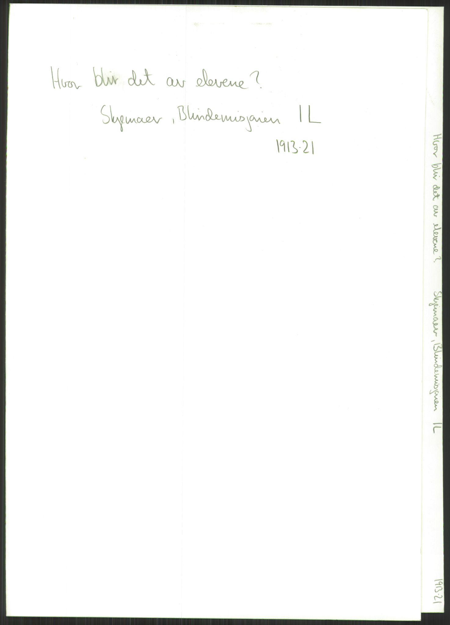 Kirke- og undervisningsdepartementet, 1. skolekontor D, AV/RA-S-1021/F/Fh/Fhl/L0044: Hvor blir det av elevene?, 1911-1921, s. 1