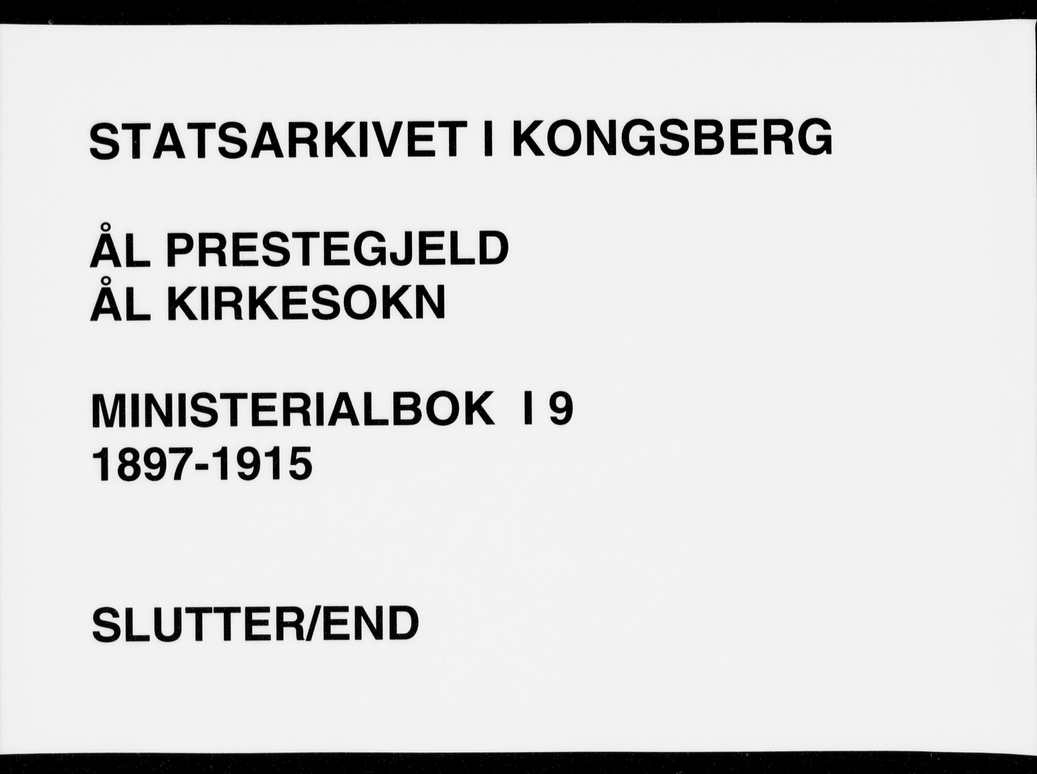 Ål kirkebøker, AV/SAKO-A-249/F/Fa/L0009: Ministerialbok nr. I 9, 1897-1915