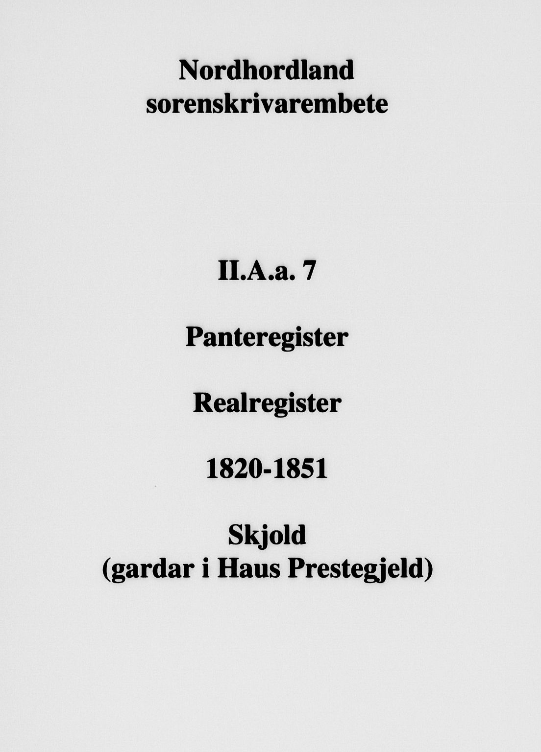 Nordhordland sorenskrivar, SAB/A-2901/1/G/Ga/Gaaa/L0007: Panteregister nr. II.A.a.7, 1820-1851