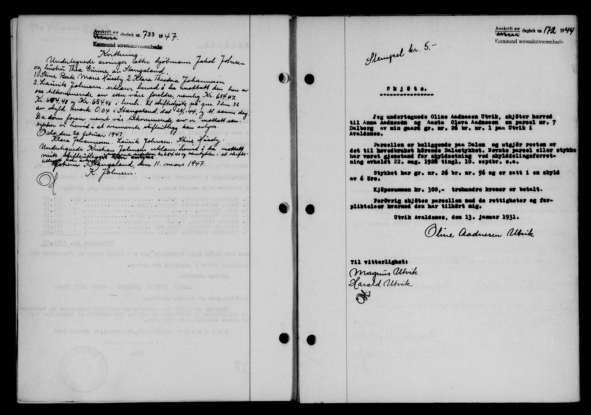 Karmsund sorenskriveri, SAST/A-100311/01/II/IIB/L0081: Pantebok nr. 62A, 1943-1944, Dagboknr: 172/1944