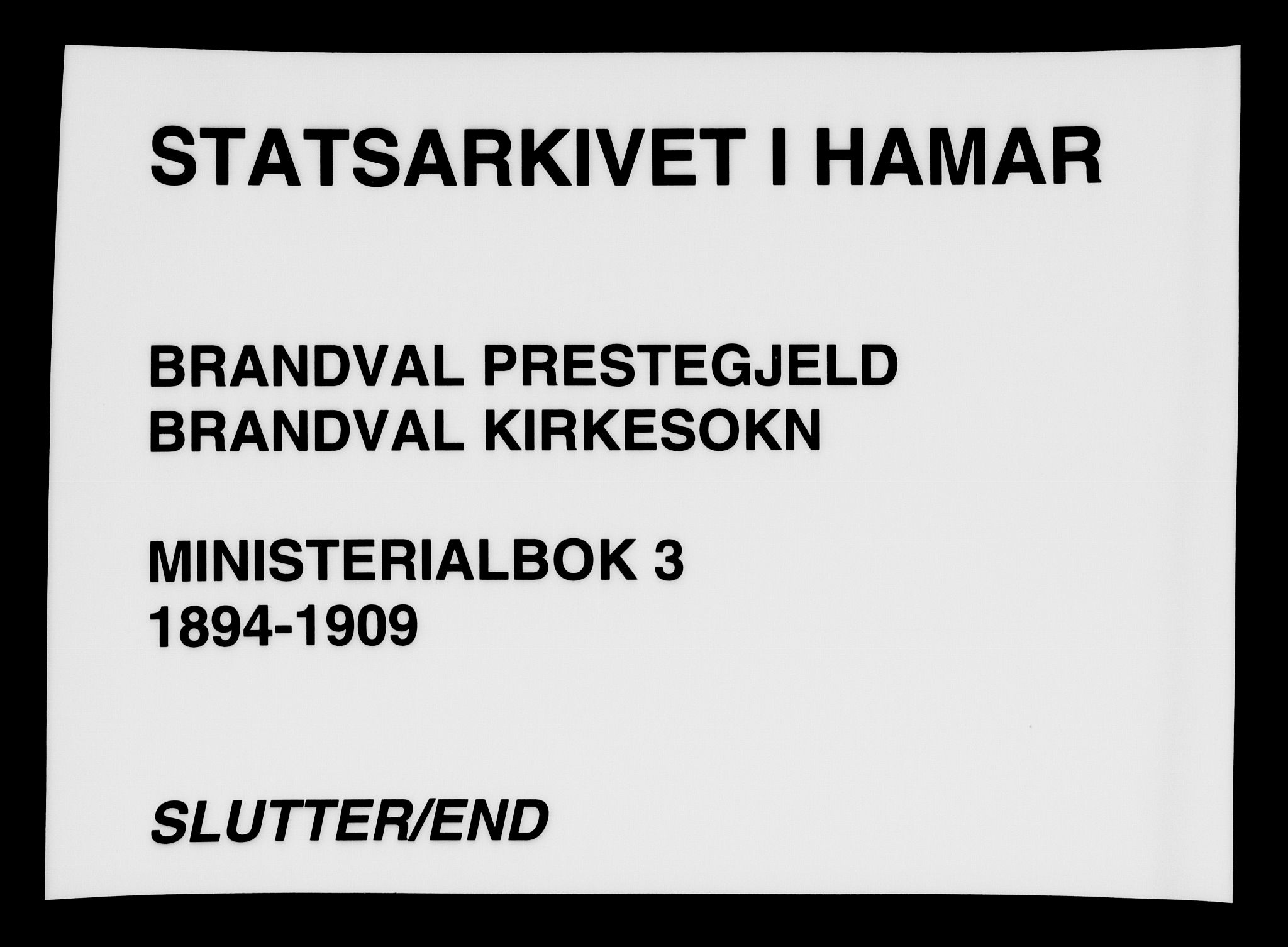 Brandval prestekontor, SAH/PREST-034/H/Ha/Haa/L0003: Ministerialbok nr. 3, 1894-1909