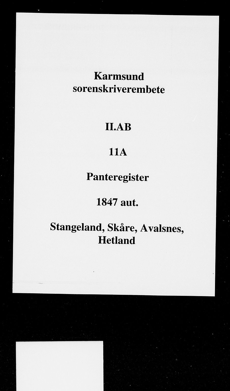 Karmsund sorenskriveri, SAST/A-100311/01/II/IIA/L0011A: Panteregister nr. II AB 11A, 1847