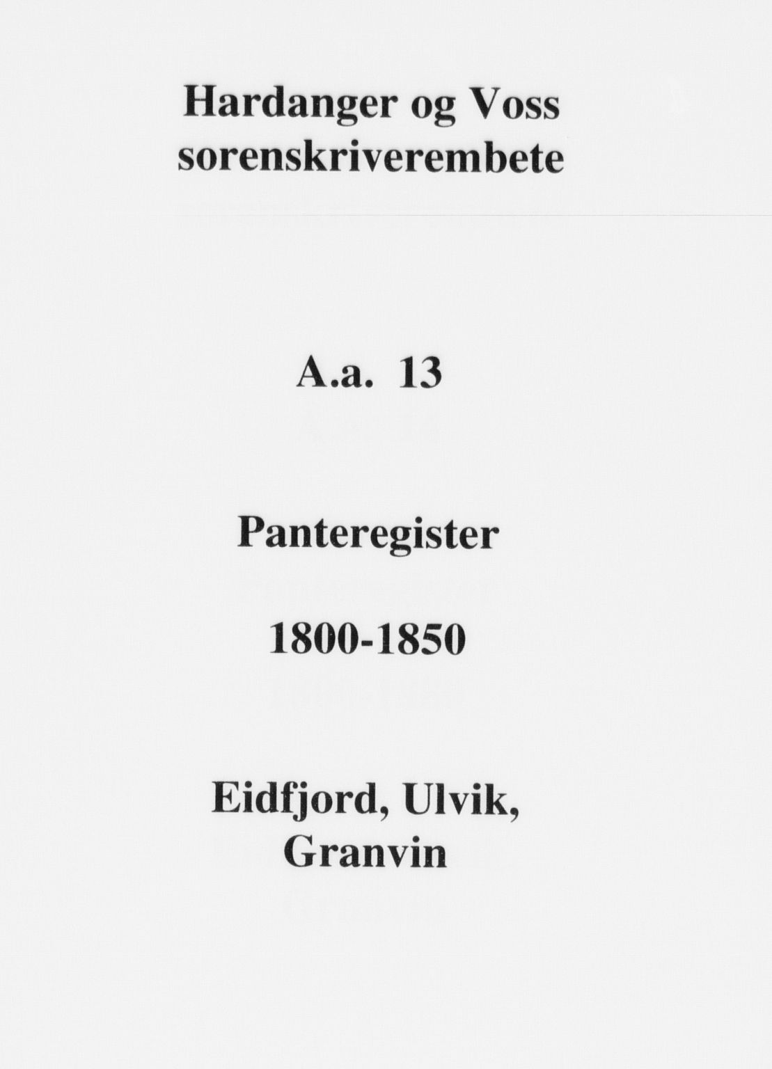 Hardanger og Voss sorenskriveri, SAB/A-2501/2/2A/2Aa/L0013: Panteregister nr. II.A.a.13, 1800-1850