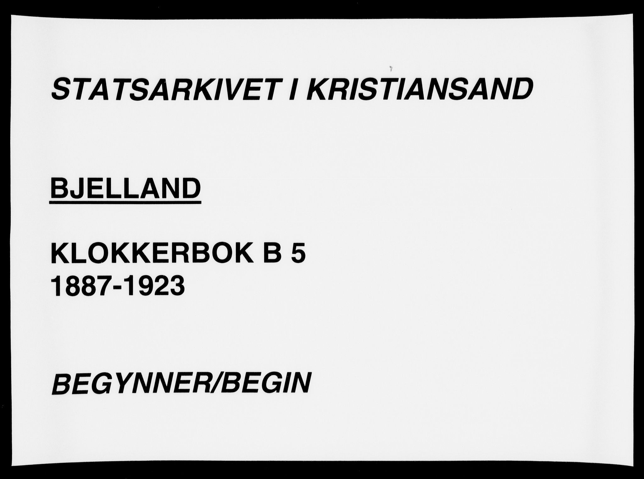 Bjelland sokneprestkontor, AV/SAK-1111-0005/F/Fb/Fba/L0005: Klokkerbok nr. B 5, 1887-1923