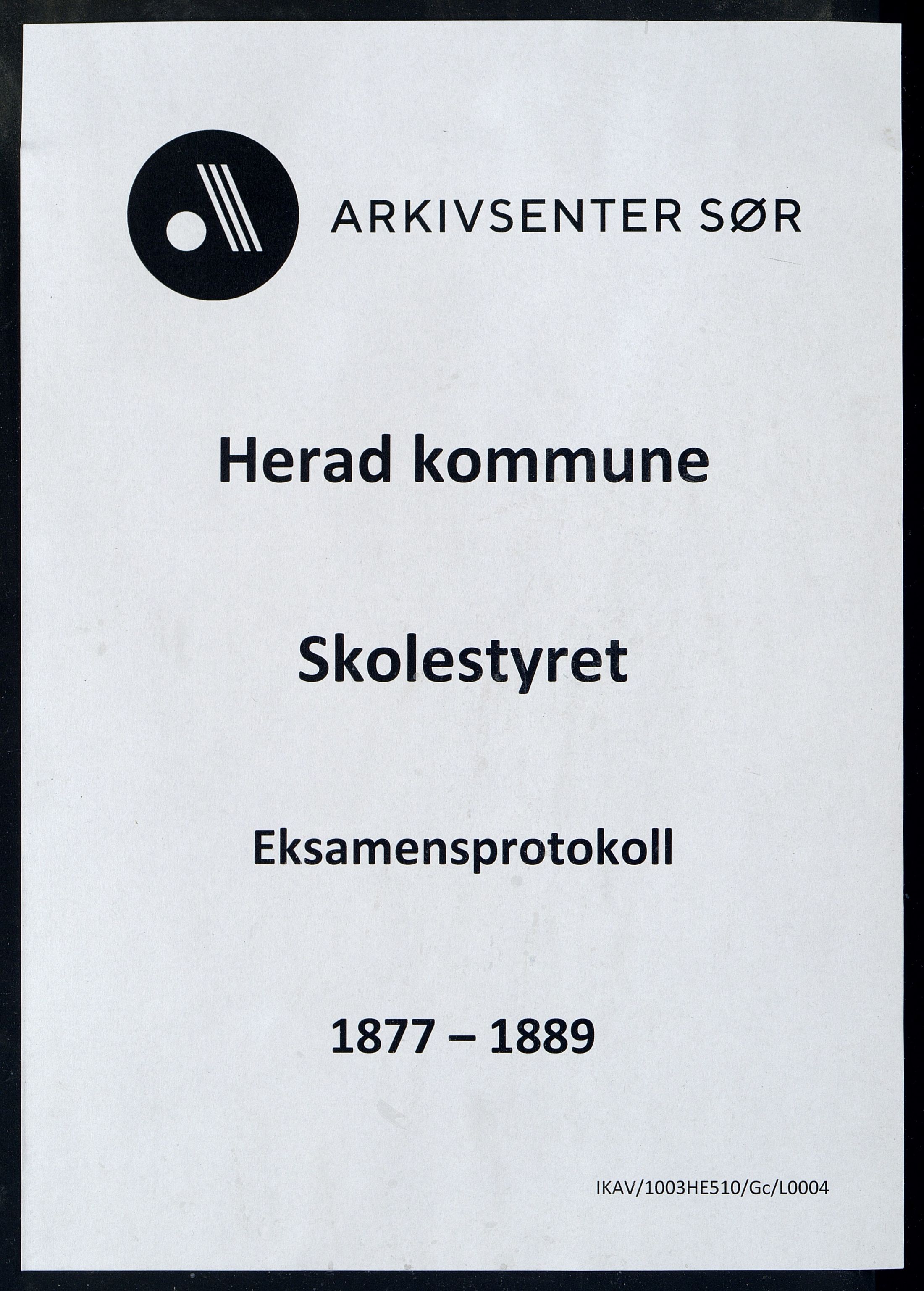 Herad kommune - Skolestyret, IKAV/1003HE510/Gc/L0004: Eksamensprotokoll for Herrad Sogns skolekrets, 1877-1889