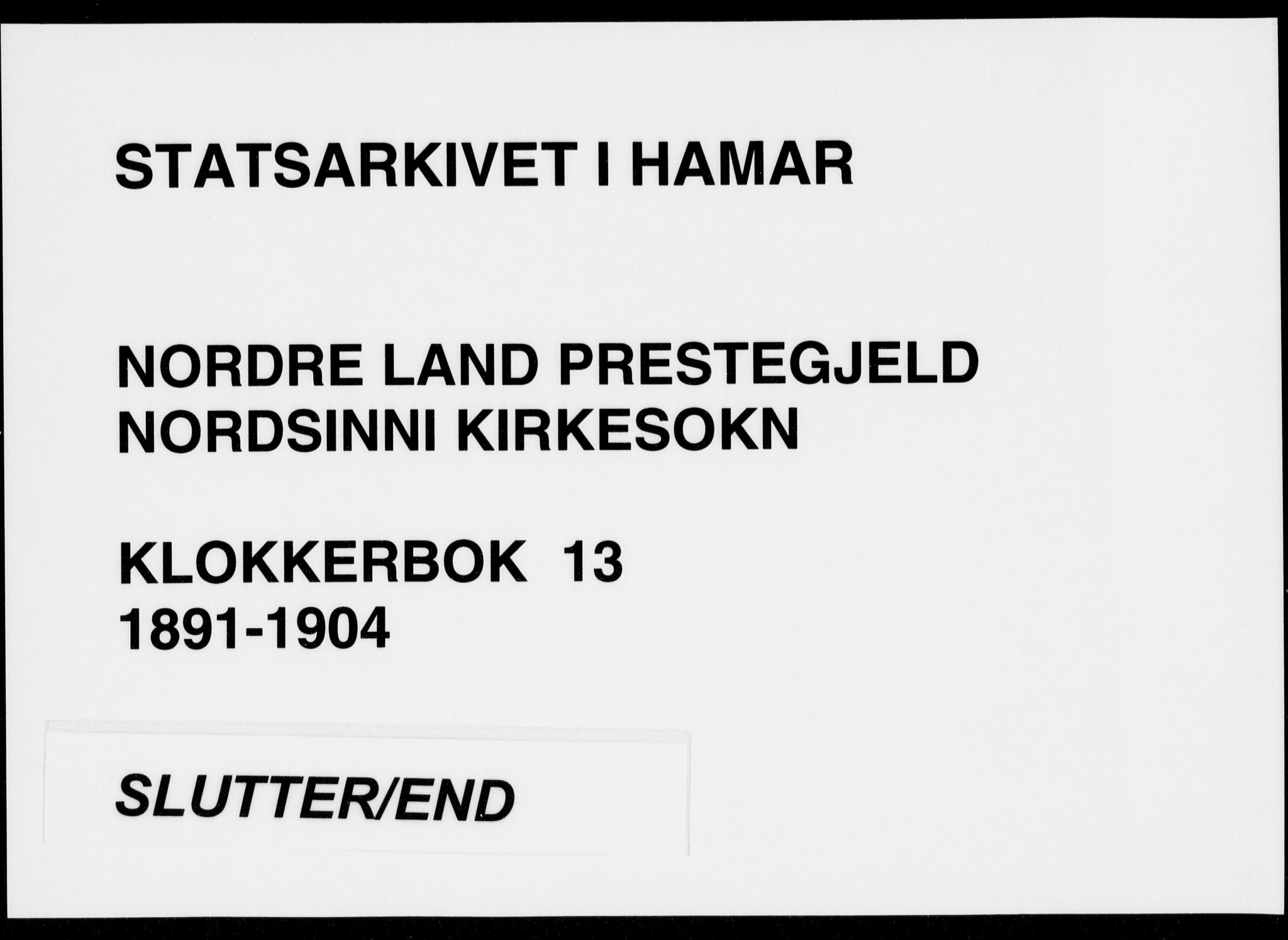 Nordre Land prestekontor, SAH/PREST-124/H/Ha/Hab/L0013: Klokkerbok nr. 13, 1891-1904
