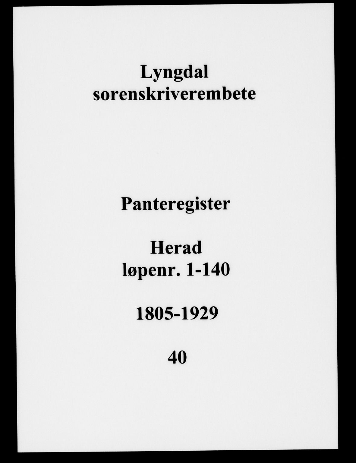 Lyngdal sorenskriveri, SAK/1221-0004/G/Ga/L0613: Panteregister nr. 40, 1805-1929