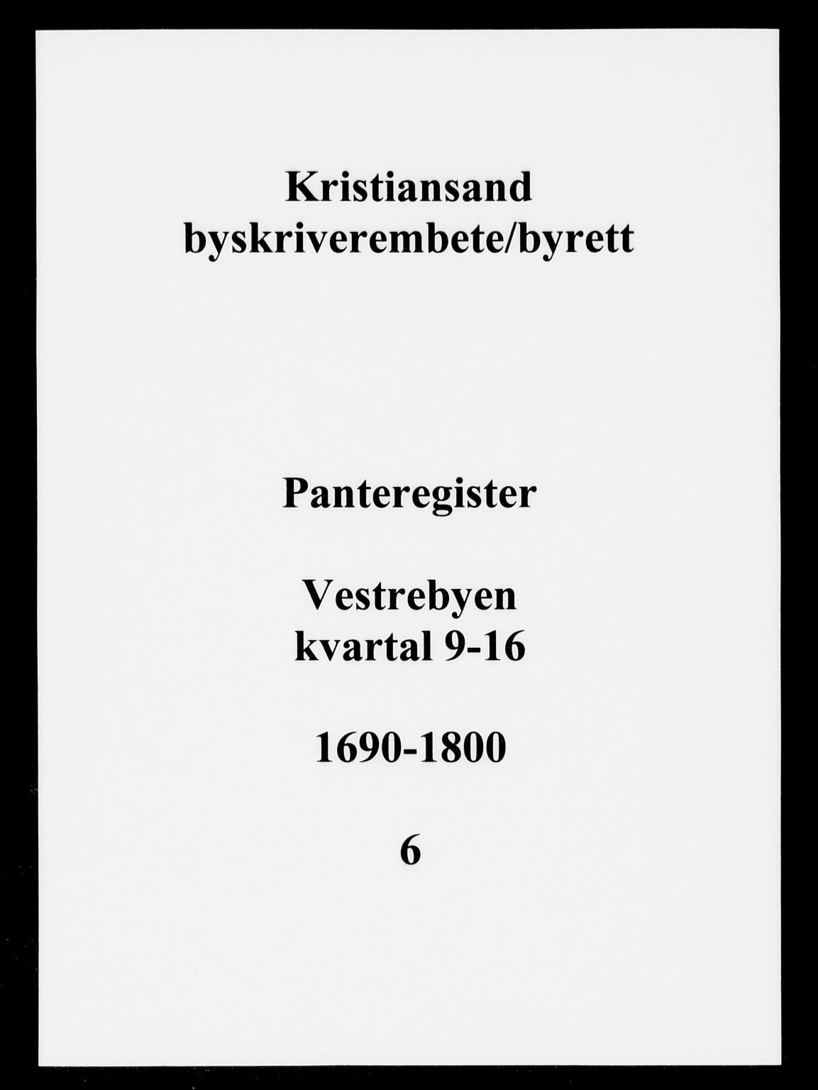 Kristiansand byrett, SAK/1223-0001/G/Ga/L0006: Panteregister nr. 6, 1690-1800