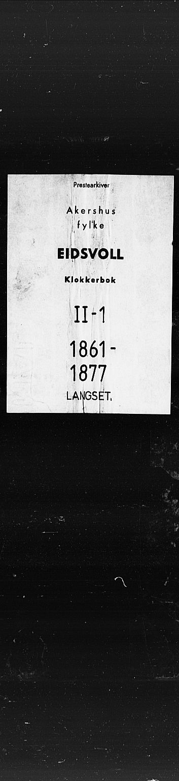 Eidsvoll prestekontor Kirkebøker, SAO/A-10888/G/Gb/L0001: Klokkerbok nr. II 1, 1861-1877