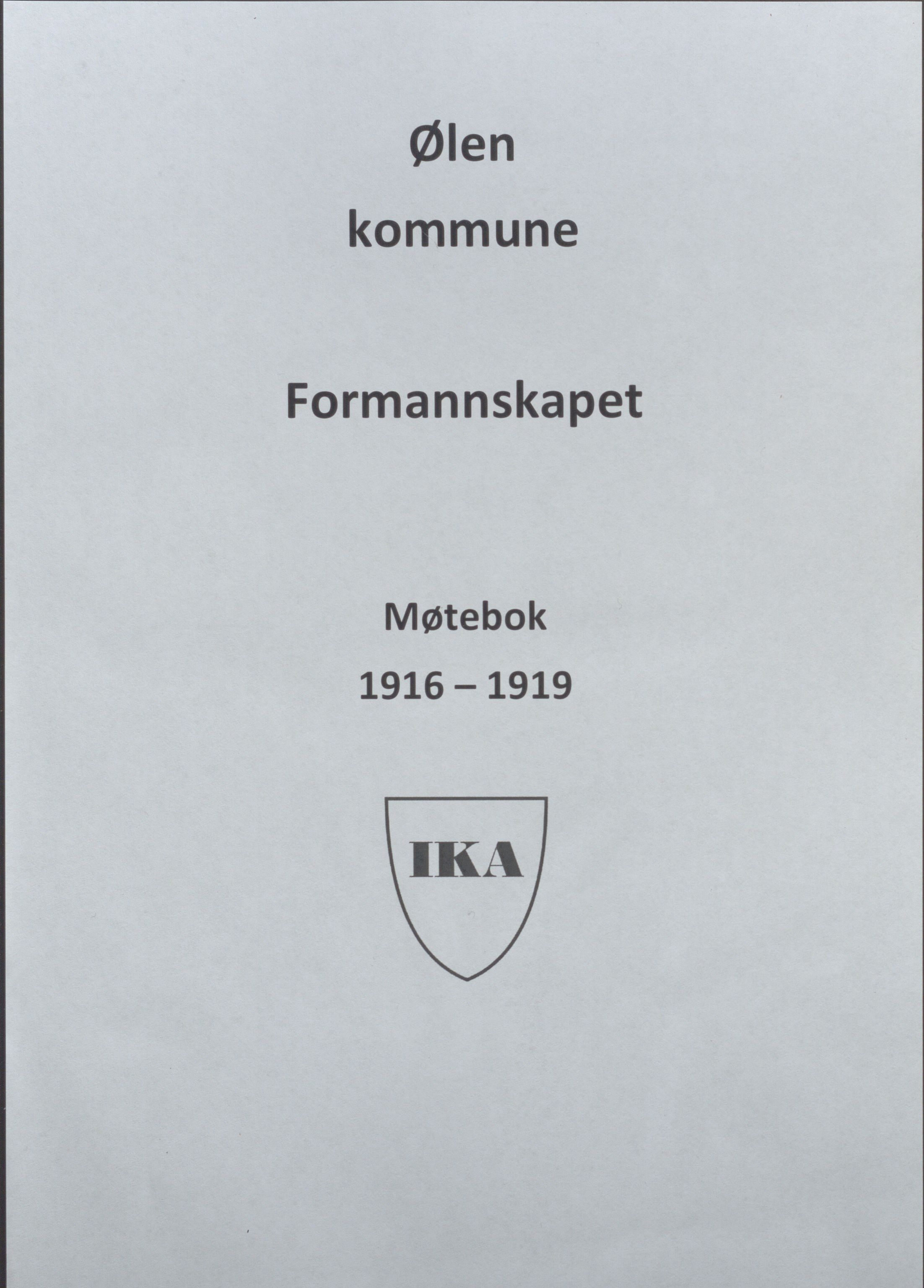 Ølen kommune - Formannskapet/Sentraladministrasjonen, IKAR/K-101034/A/Aa/L0001: Møtebok for Ølen formannskap og heradstyre, 1916-1919