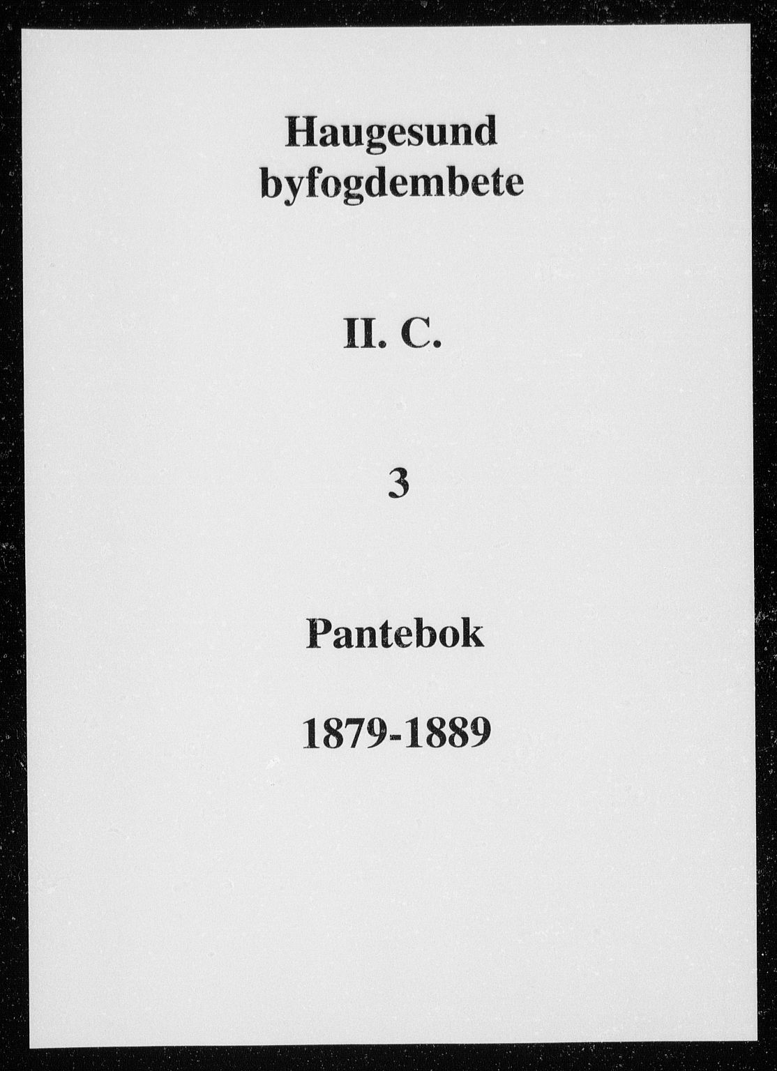 Haugesund tingrett, SAST/A-101415/01/II/IIC/L0003: Pantebok nr. 3, 1879-1889