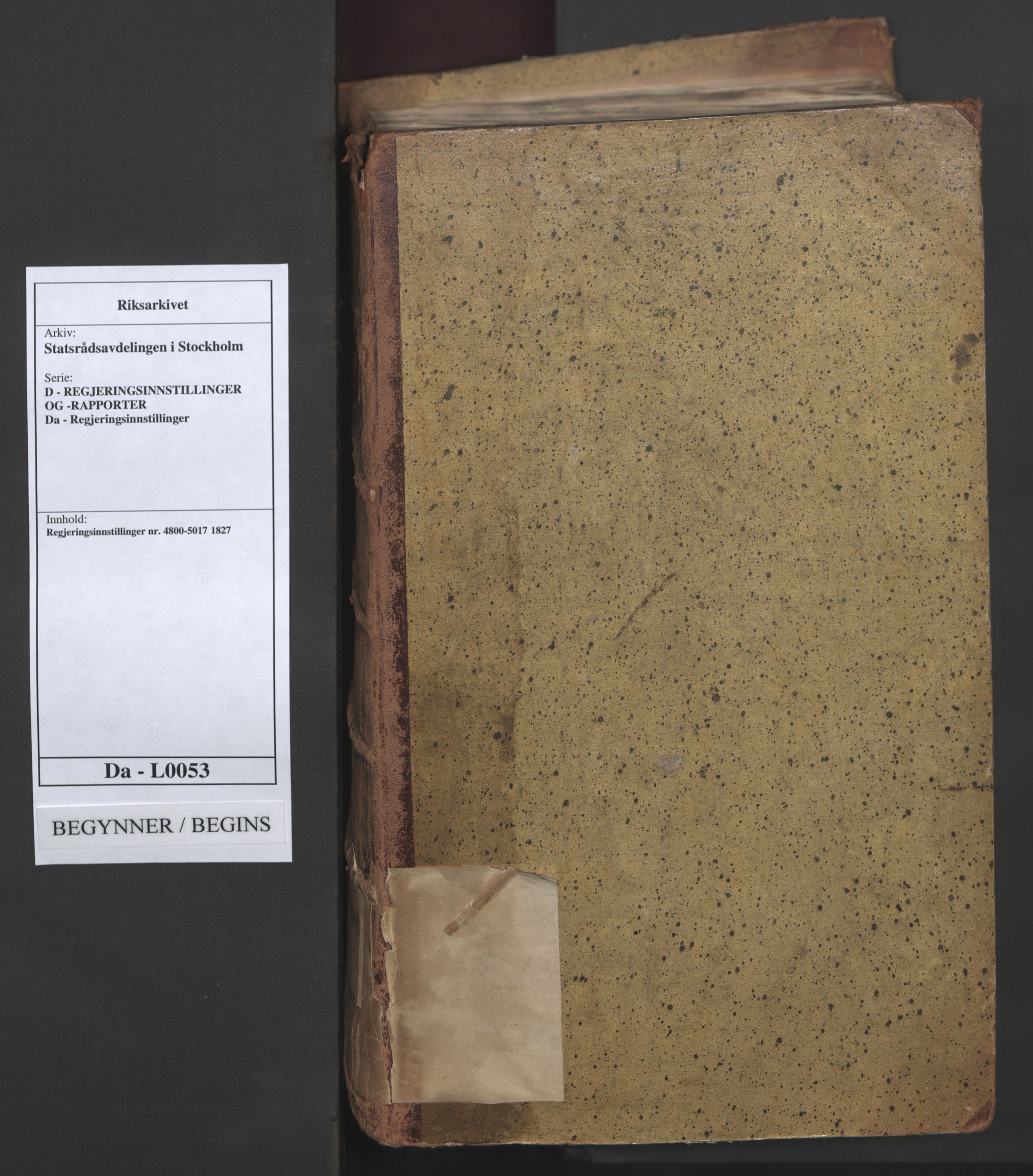 Statsrådsavdelingen i Stockholm, RA/S-1003/D/Da/L0053: Regjeringsinnstillinger nr. 4800-5017, 1827, s. 1