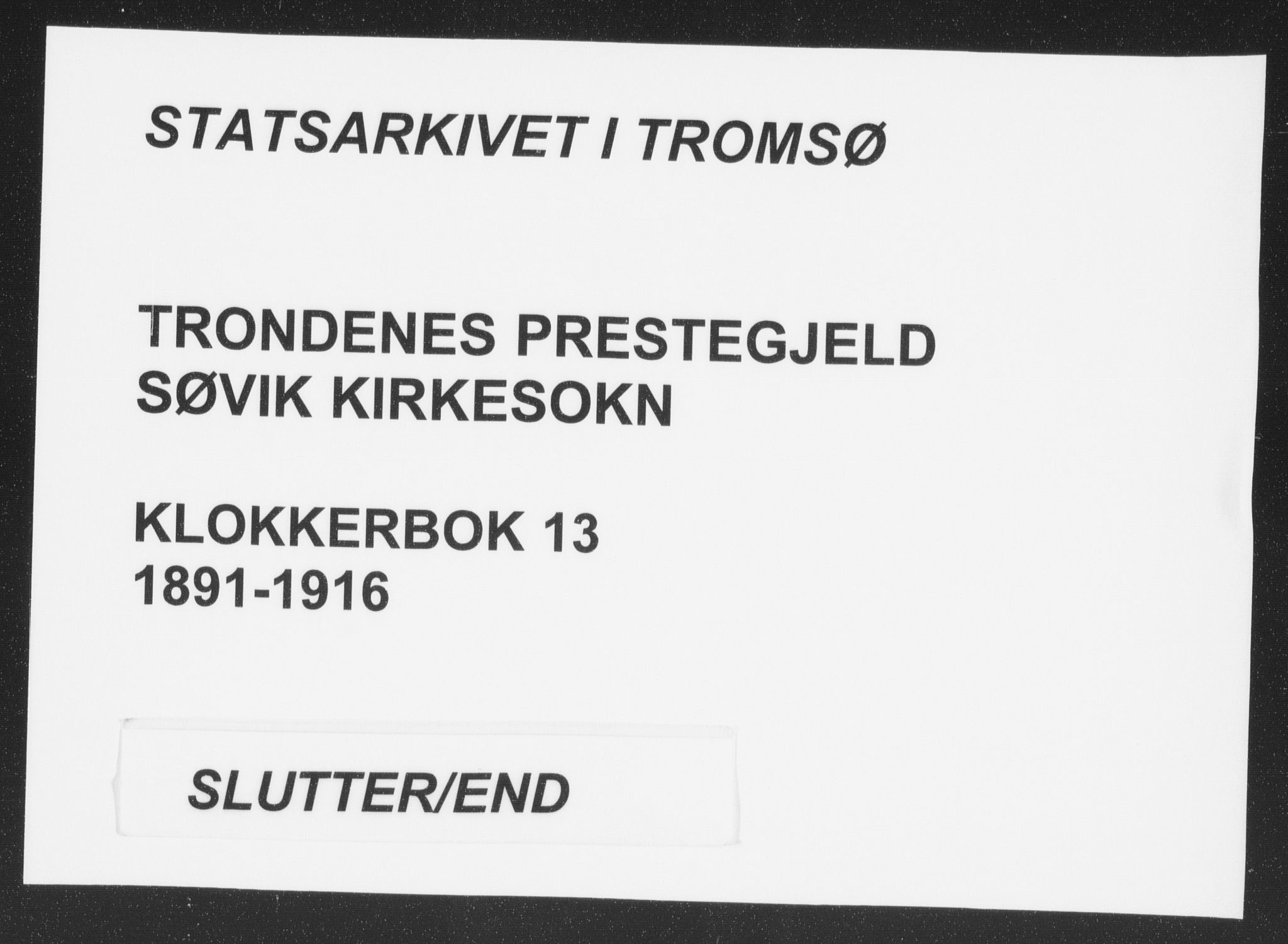 Trondenes sokneprestkontor, AV/SATØ-S-1319/H/Hb/L0013klokker: Klokkerbok nr. 13, 1891-1916