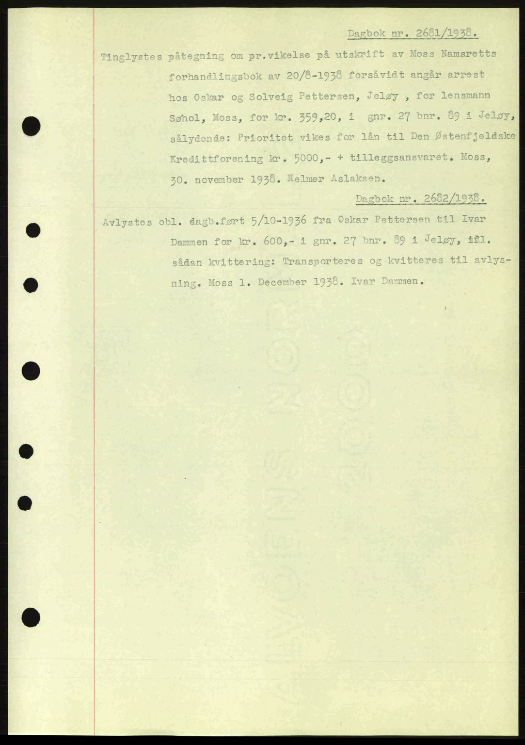 Moss sorenskriveri, SAO/A-10168: Pantebok nr. B6, 1938-1938, Dagboknr: 2681/1938