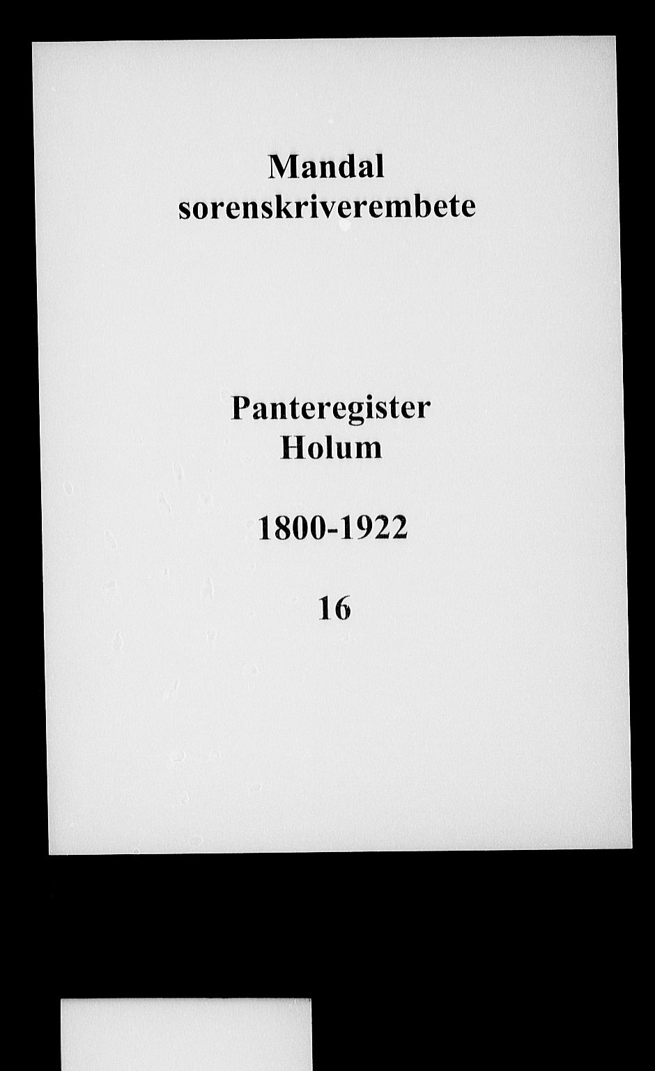 Mandal sorenskriveri, SAK/1221-0005/001/G/Ga/L0020: Panteregister nr. 16, 1800-1922