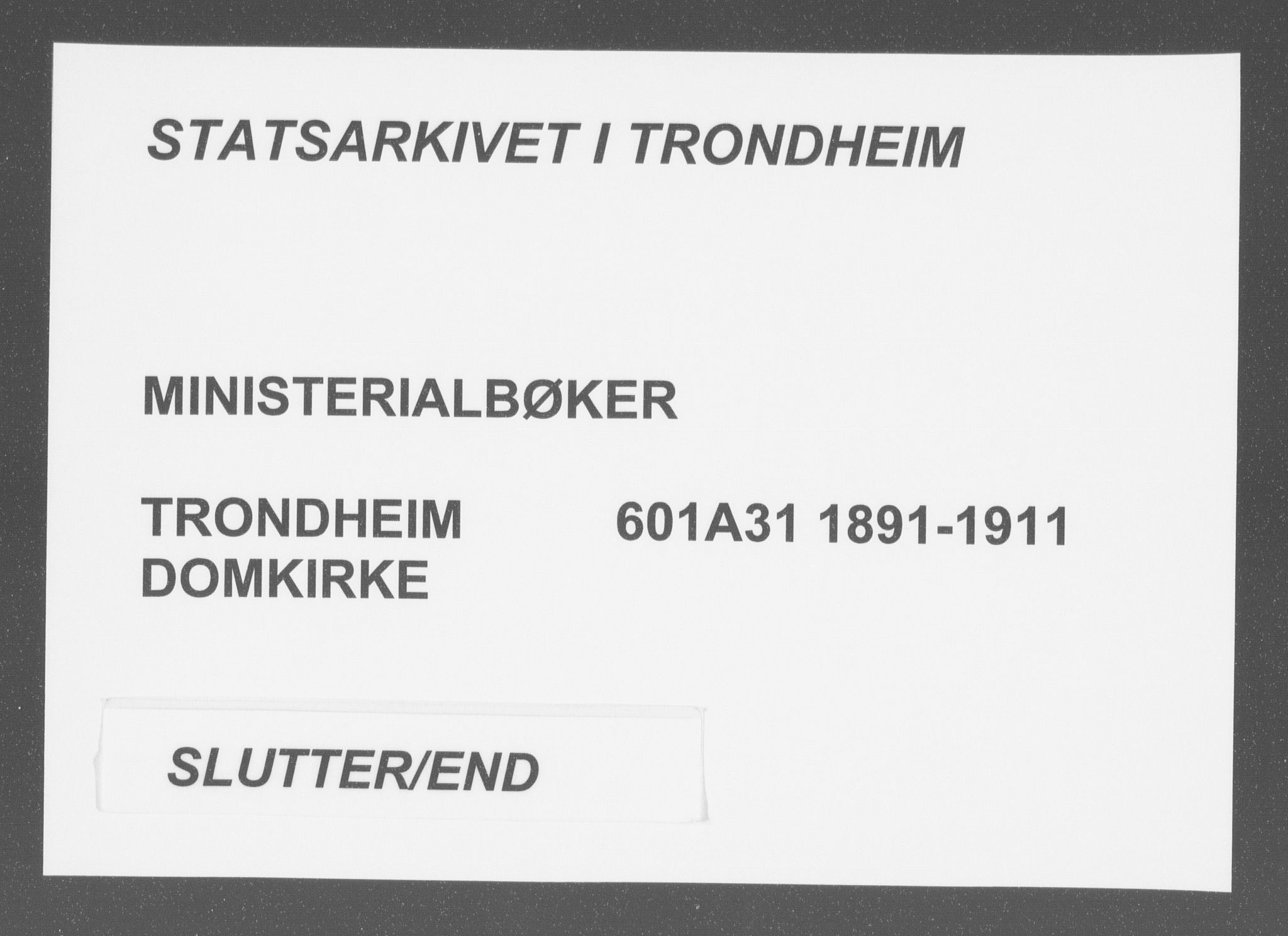 Ministerialprotokoller, klokkerbøker og fødselsregistre - Sør-Trøndelag, SAT/A-1456/601/L0064: Ministerialbok nr. 601A31, 1891-1911