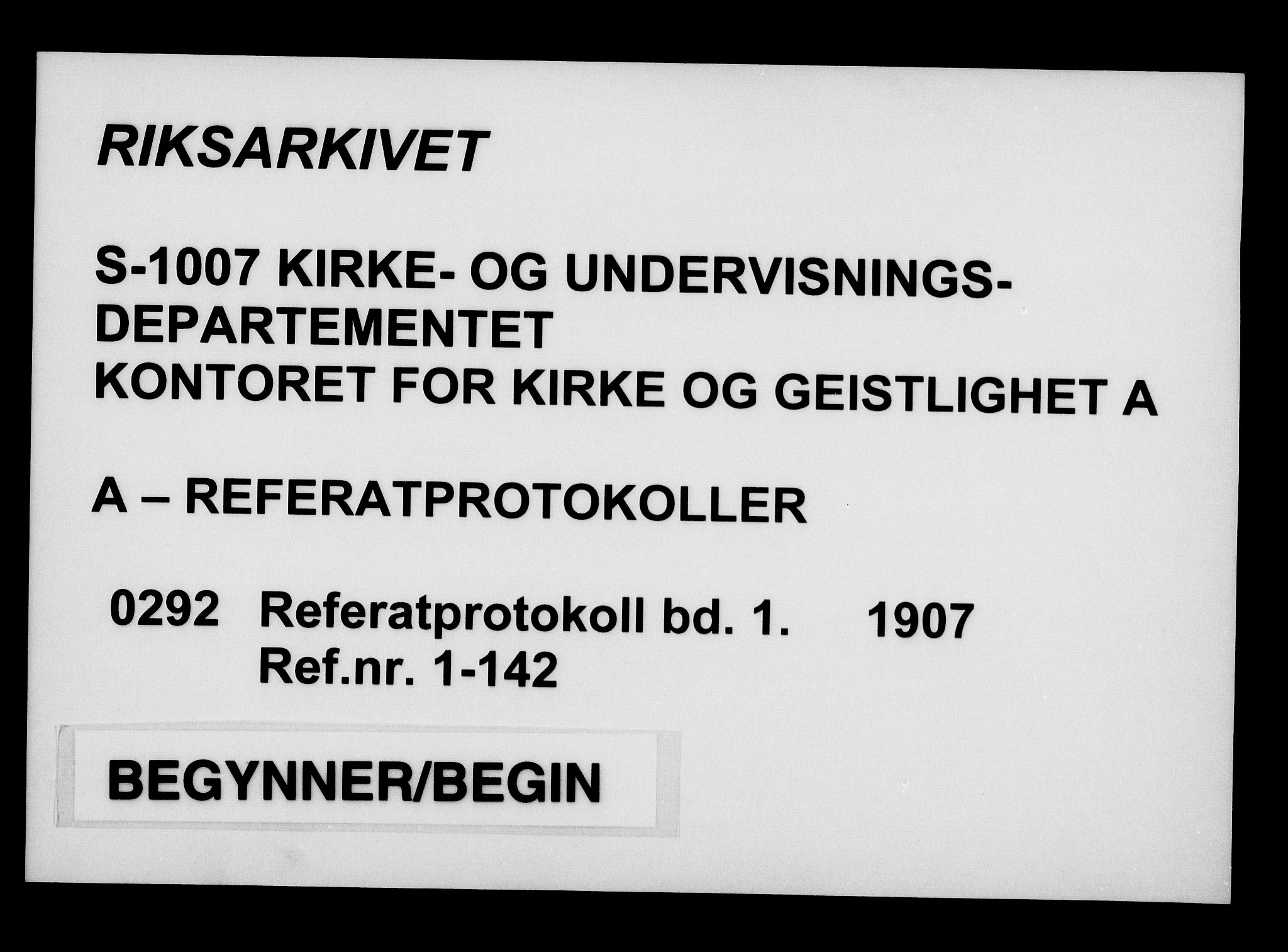 Kirke- og undervisningsdepartementet, Kontoret  for kirke og geistlighet A, RA/S-1007/A/Aa/L0292: Referatprotokoll bd. 1. Ref.nr. 1-142, 1907