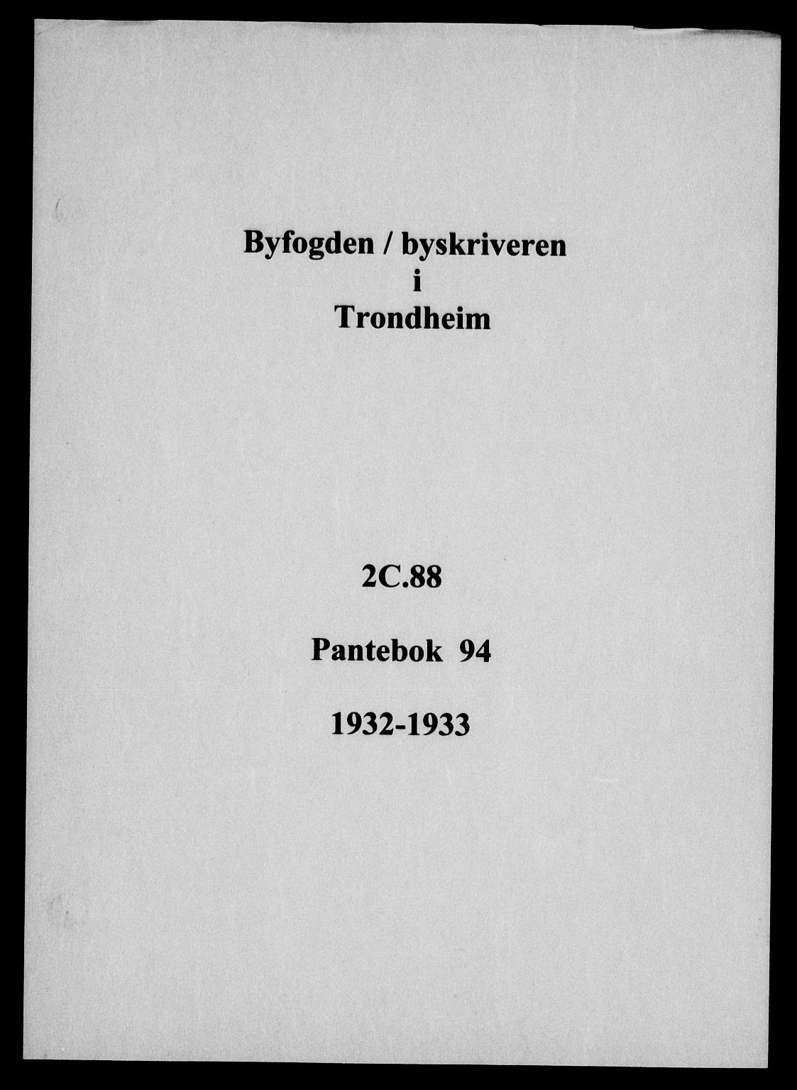 Trondheim byfogd, AV/SAT-A-0003/1/2/2C/L0088: Pantebok nr. 94, 1932-1933