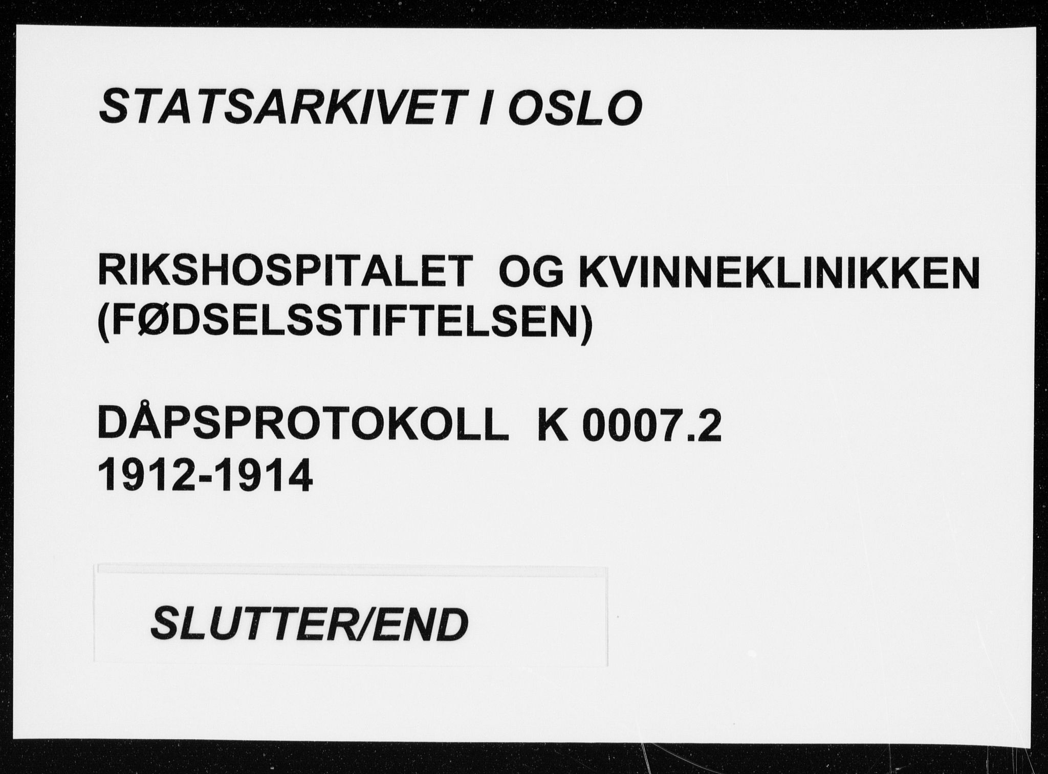 Rikshospitalet prestekontor Kirkebøker, SAO/A-10309b/K/L0007/0002: Dåpsbok nr. 7.2, 1912-1914