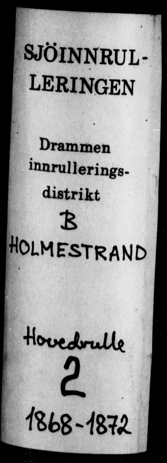 Holmestrand innrulleringskontor, SAKO/A-1151/F/Fc/L0002: Hovedrulle, 1868-1872, s. 1