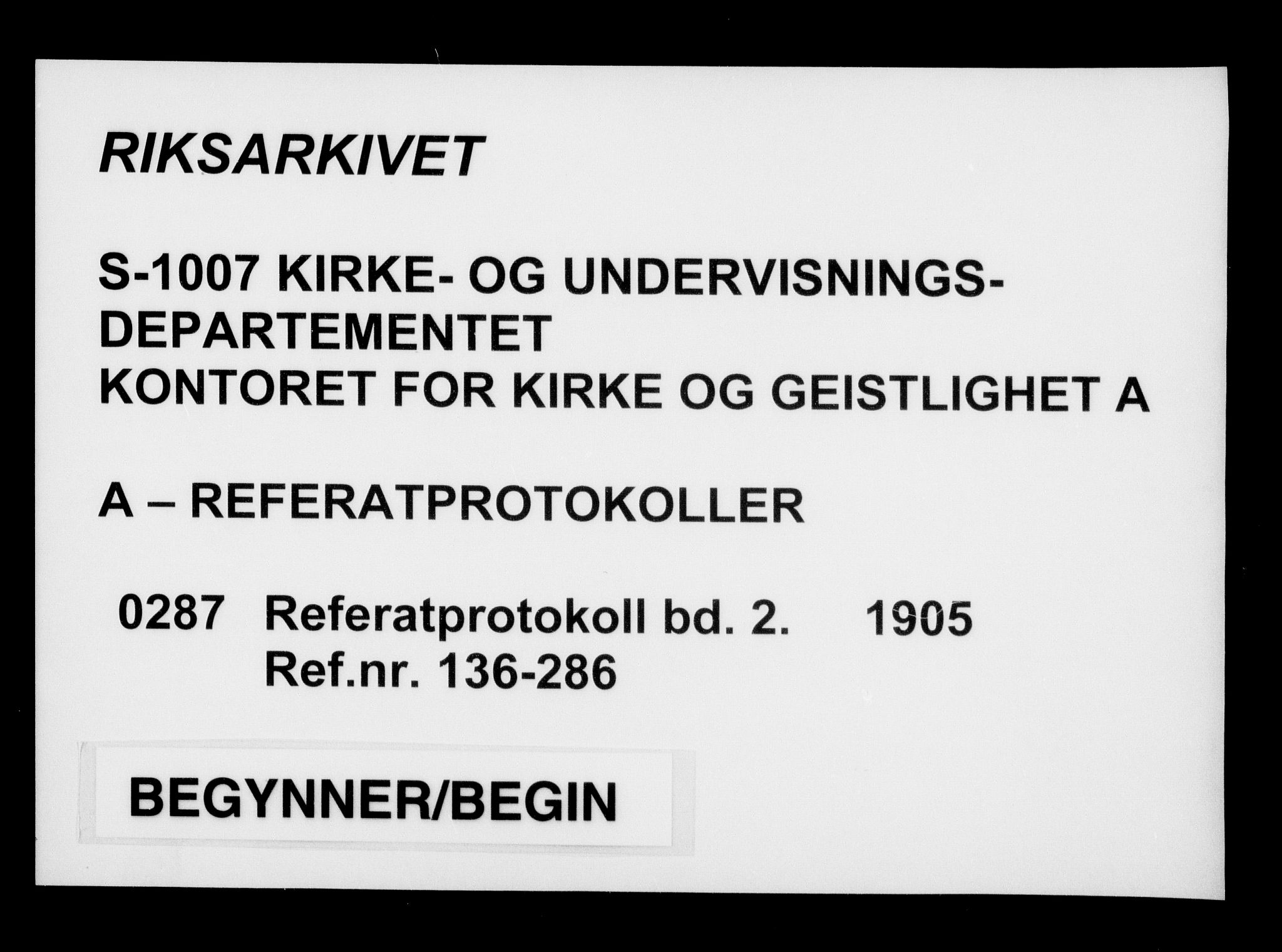 Kirke- og undervisningsdepartementet, Kontoret  for kirke og geistlighet A, AV/RA-S-1007/A/Aa/L0287: Referatprotokoll bd. 2. Ref.nr. 136-286, 1905