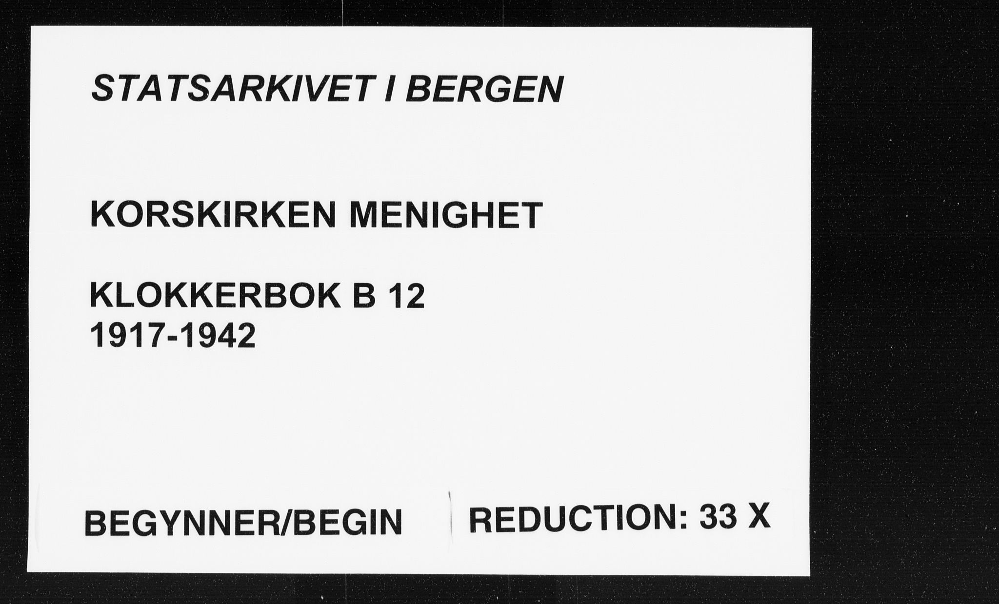 Korskirken sokneprestembete, SAB/A-76101/H/Hab: Klokkerbok nr. B 12, 1917-1942