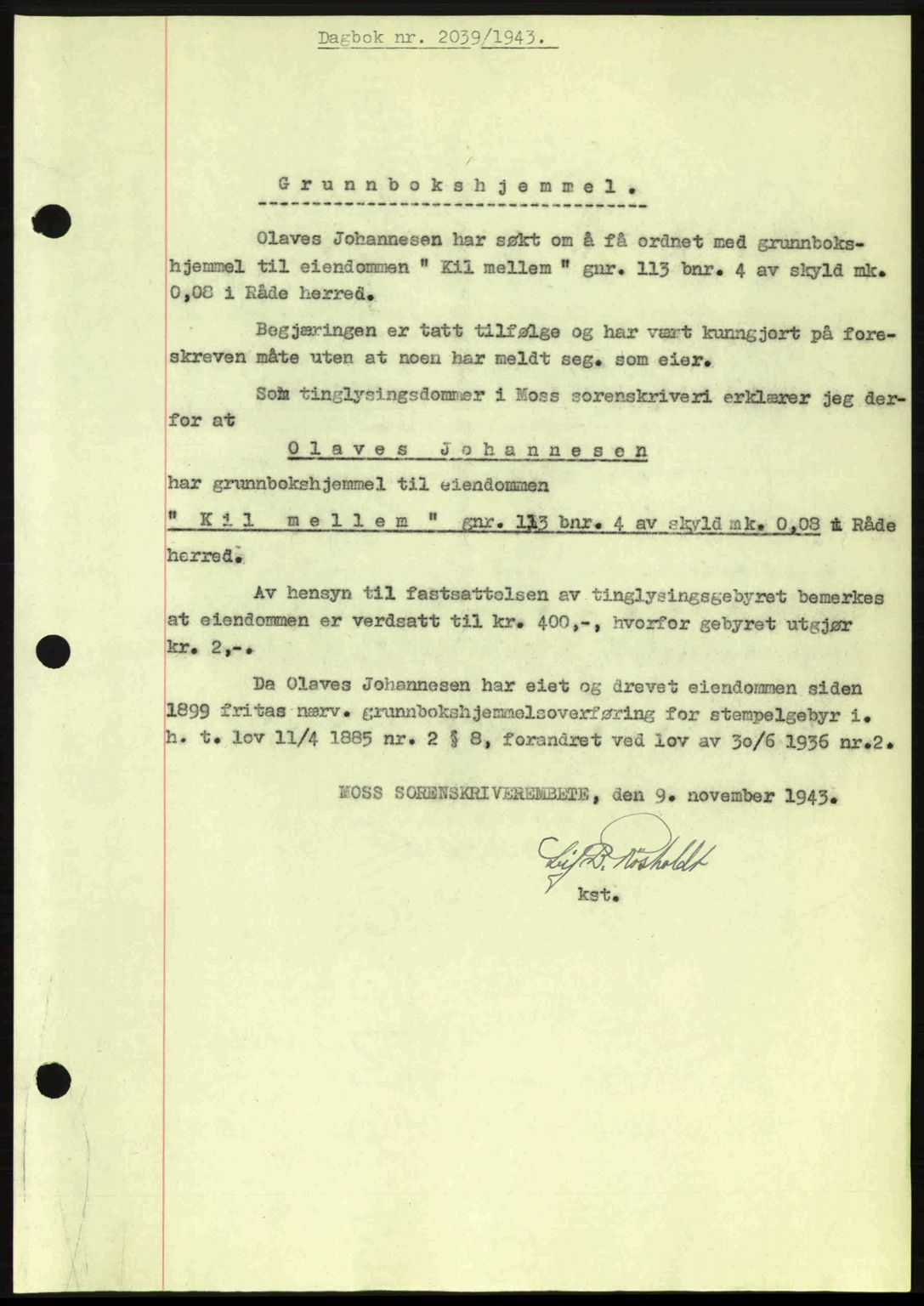 Moss sorenskriveri, SAO/A-10168: Pantebok nr. A12, 1943-1944, Dagboknr: 2039/1943