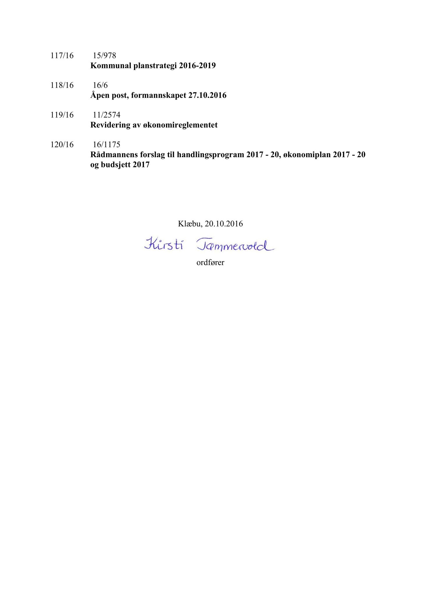 Klæbu Kommune, TRKO/KK/02-FS/L009: Formannsskapet - Møtedokumenter, 2016, s. 2948