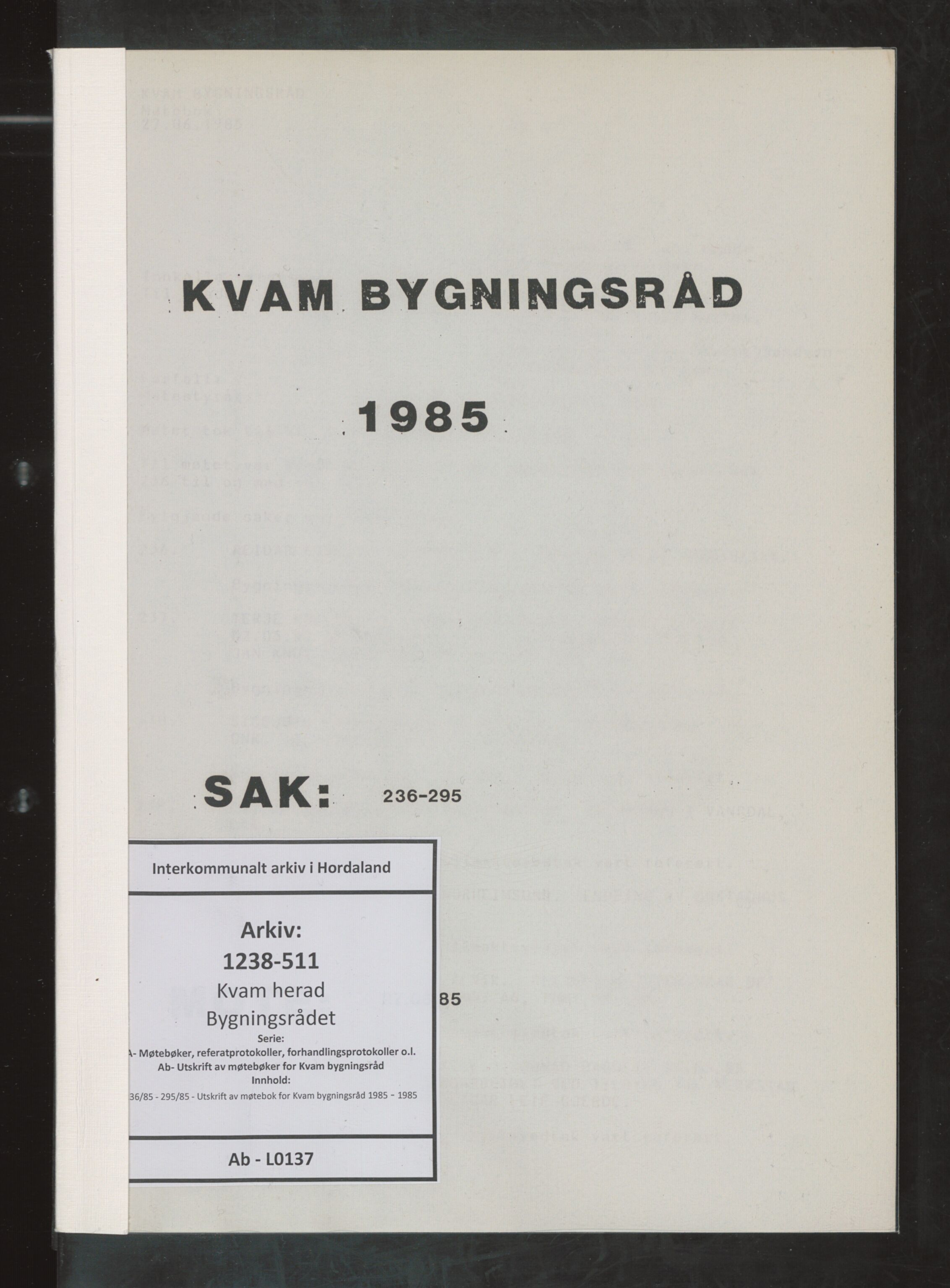 Kvam herad. Bygningsrådet, IKAH/1238-511/A/Ab/L0137: Utskrift av møtebok for Kvam bygningsråd, 1985