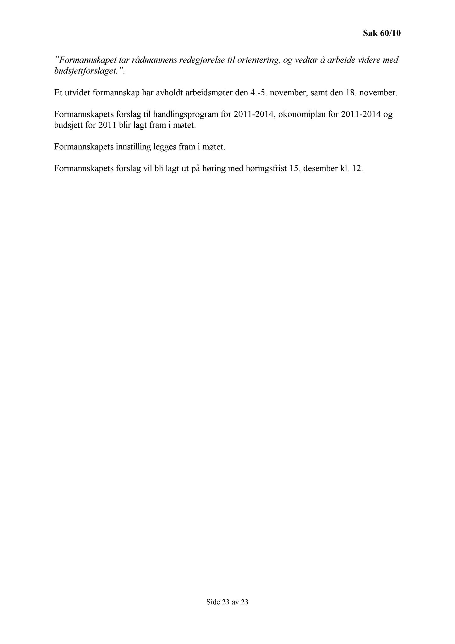 Klæbu Kommune, TRKO/KK/01-KS/L003: Kommunestyret - Møtedokumenter, 2010, s. 1254