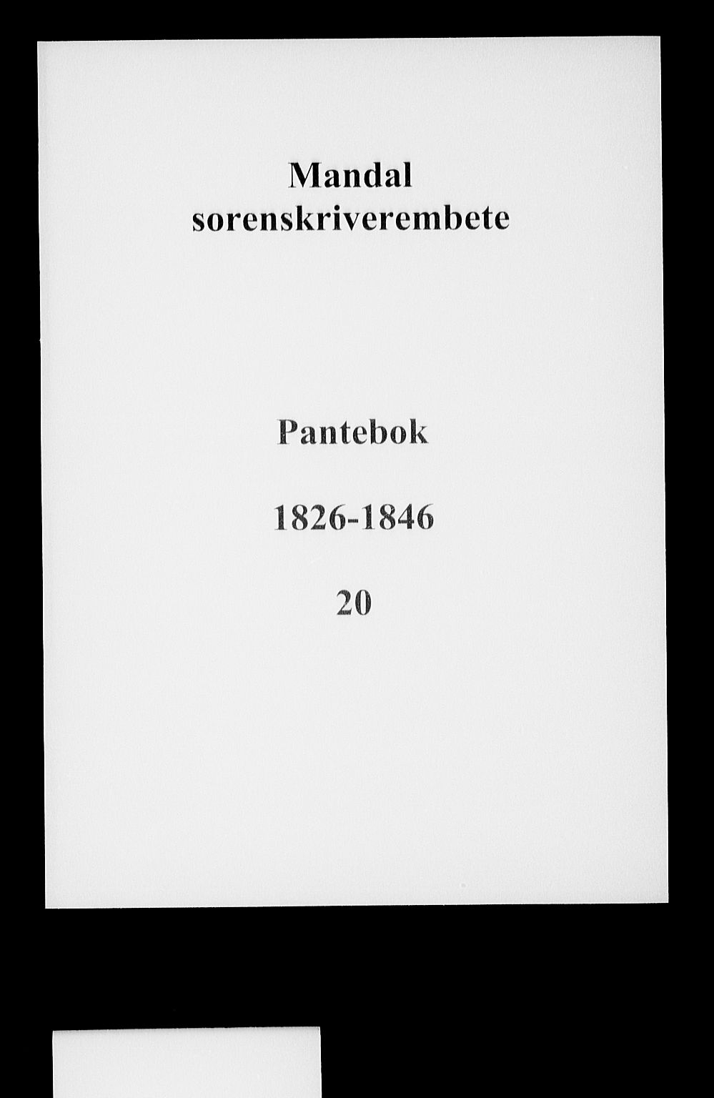 Mandal sorenskriveri, AV/SAK-1221-0005/001/G/Gb/Gba/L0039: Pantebok nr. 20, 1826-1846