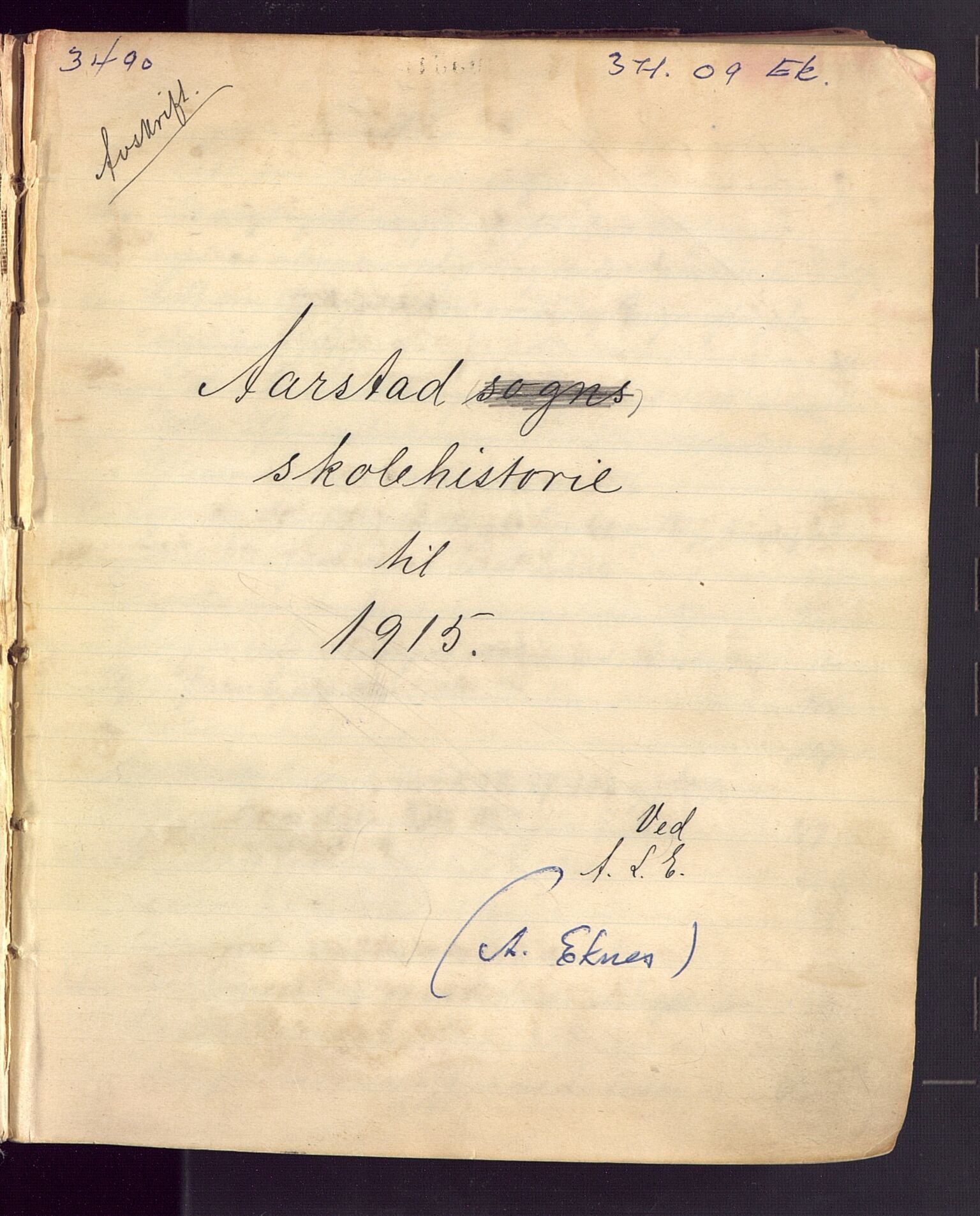 Årstad skole, BBA/A-1247/Y/Ya/L0001: Aarstad skolehistorie
ved A.L.E ( A. Eknes), 1925