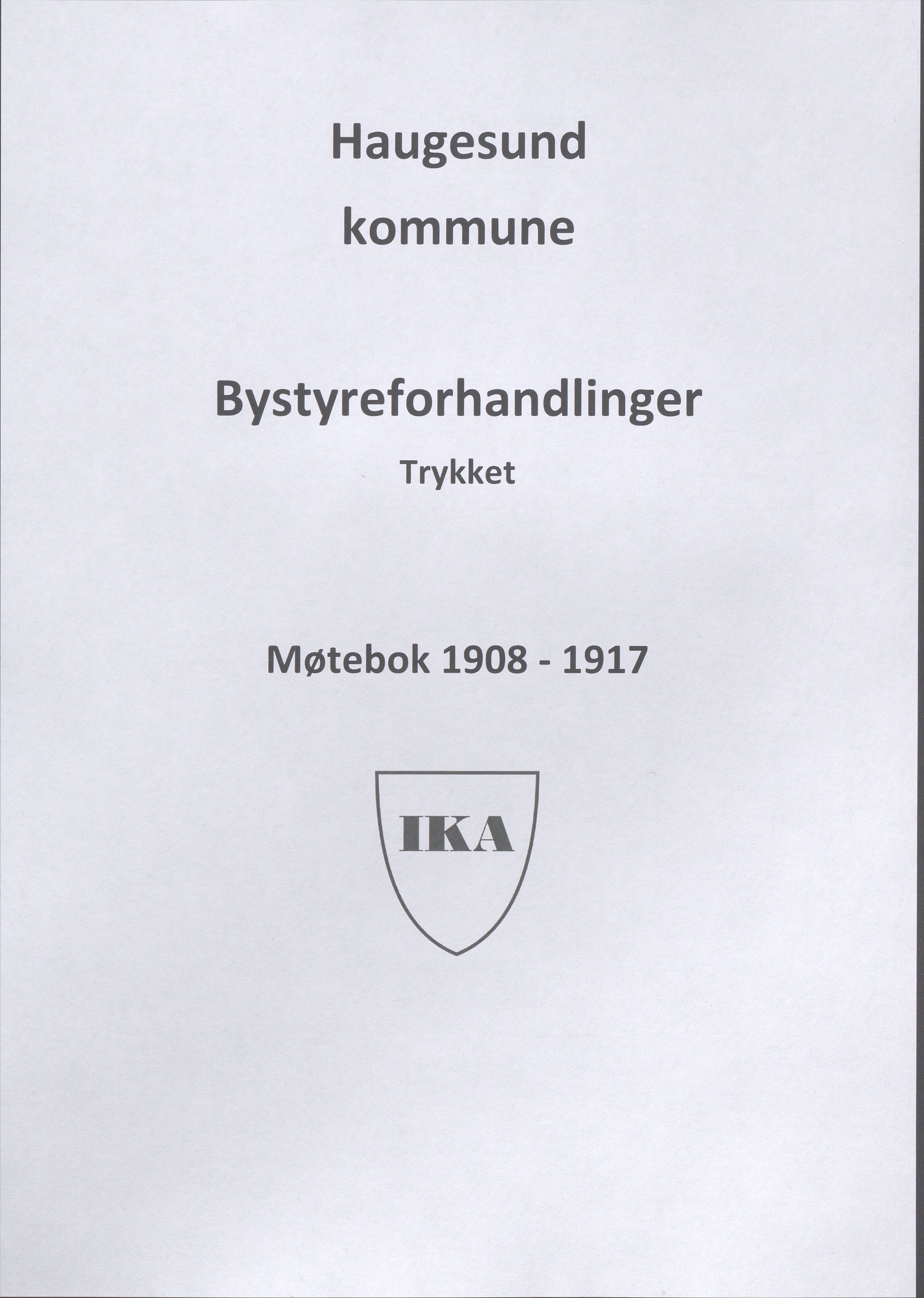 Haugesund kommune - Formannskapet og Bystyret, IKAR/A-740/A/Abb/L0002: Bystyreforhandlinger, 1908-1917