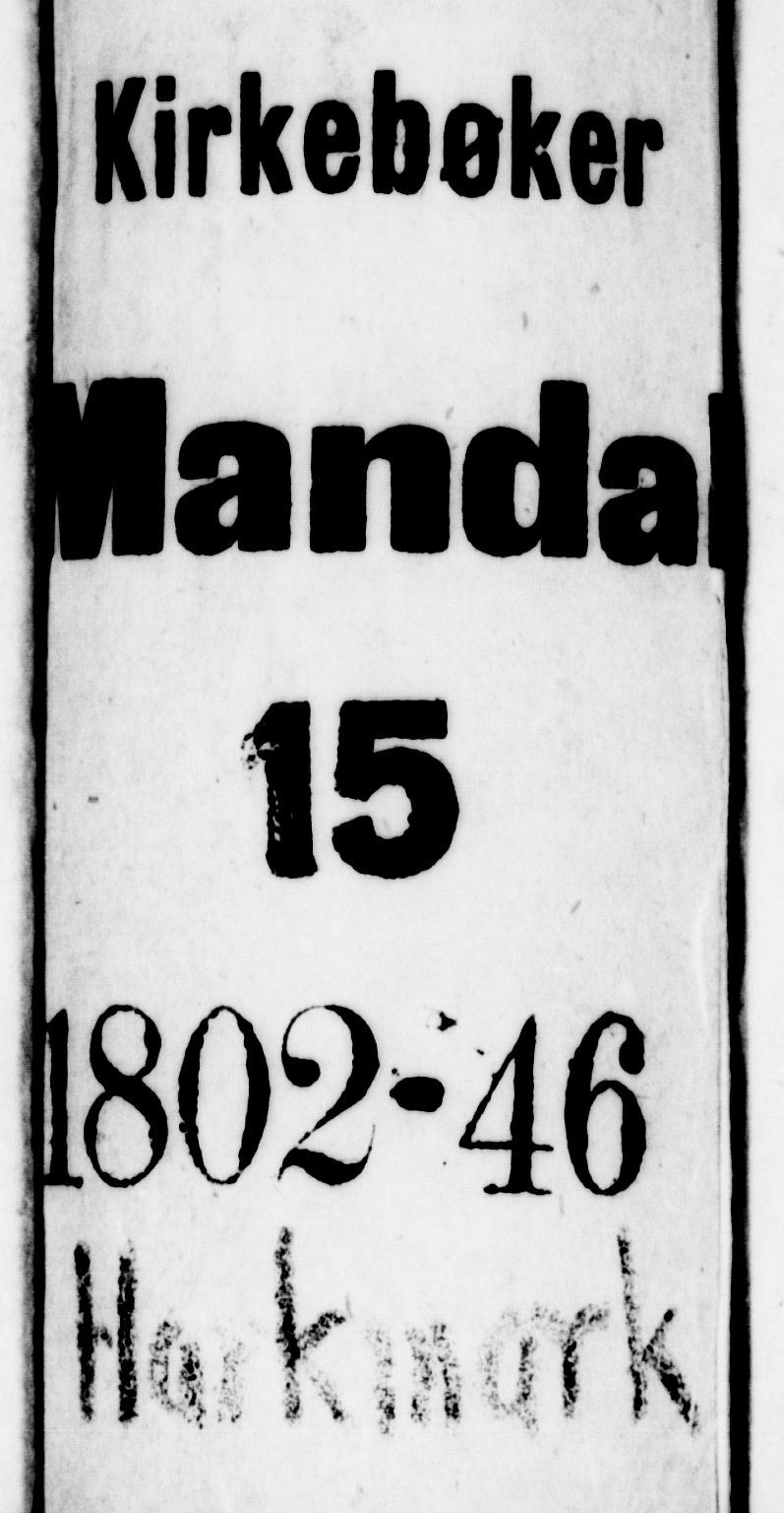 Mandal sokneprestkontor, SAK/1111-0030/F/Fb/Fbb/L0001: Klokkerbok nr. B 1, 1802-1846