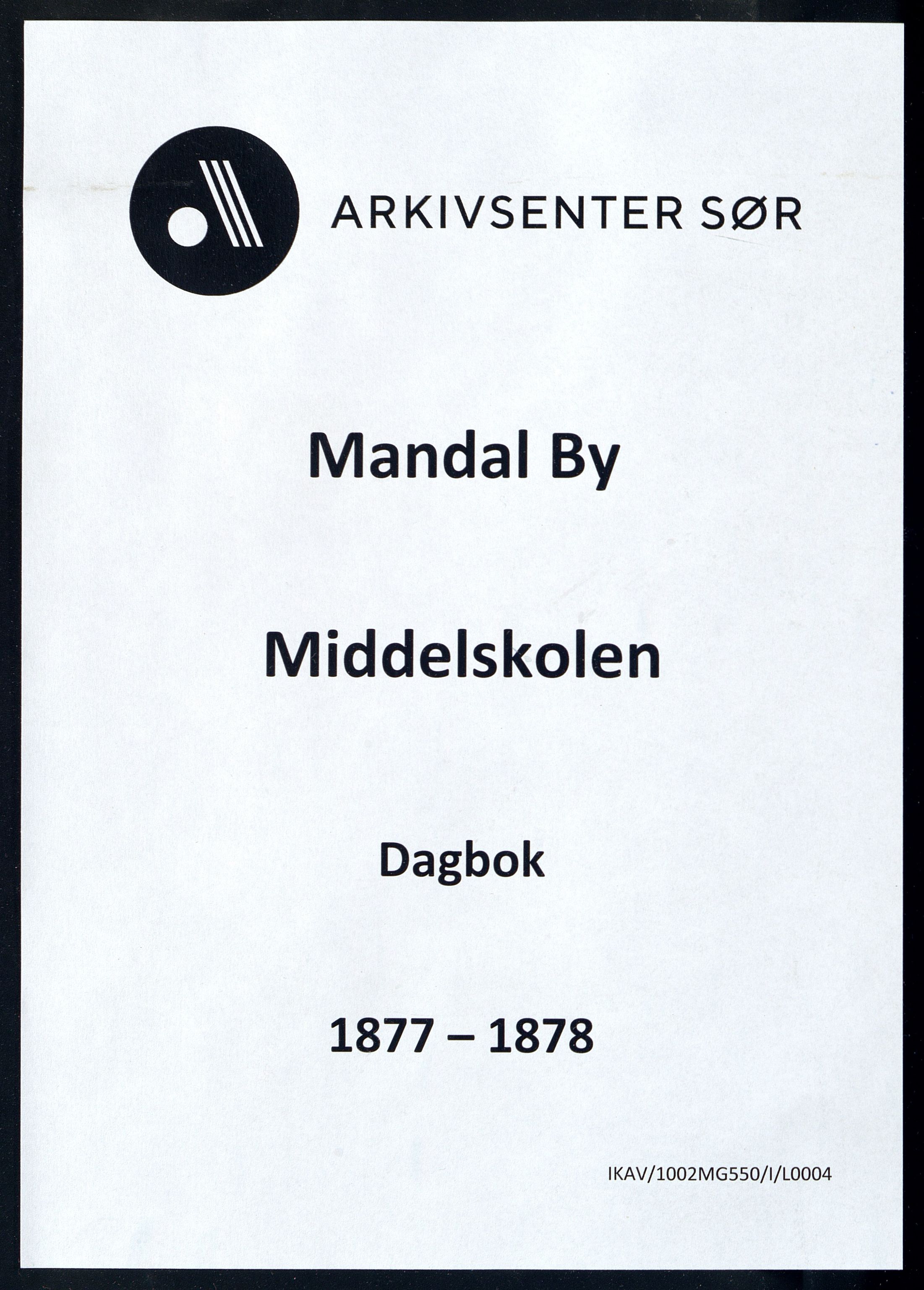 Mandal By - Borgerskolen/Middelskolen/Høiere Allmenskole, ARKSOR/1002MG550/I/L0004: Dagbok (d), 1877-1878