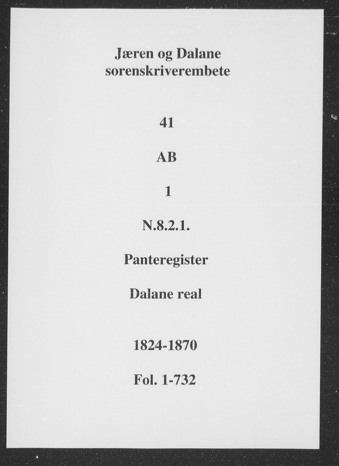 Jæren og Dalane sorenskriveri, SAST/A-100306/4/41/41AB/L0001: Panteregister nr. 41 AB1, 1824-1870