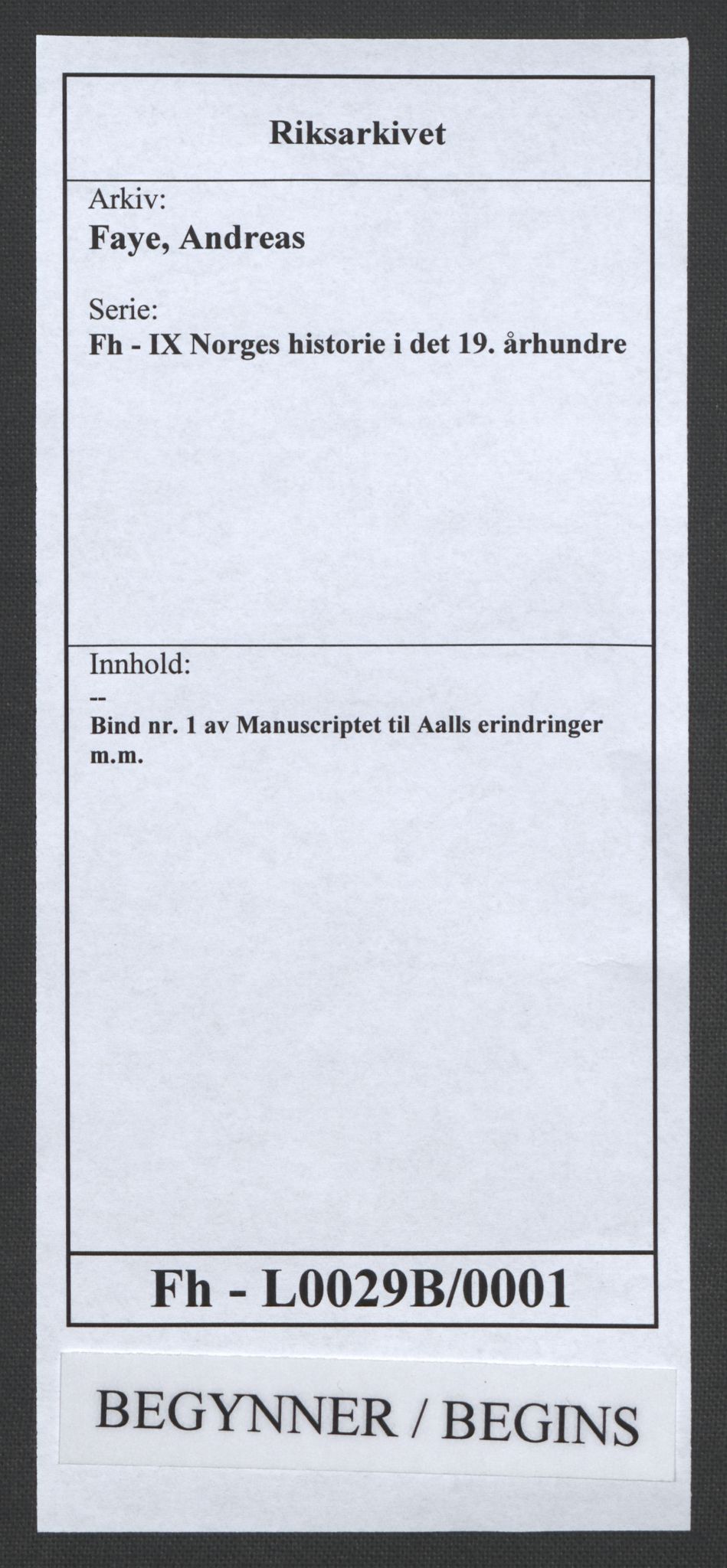Faye, Andreas, RA/PA-0015/F/Fh/L0029B/0001: -- / Bind nr. 1 av Manuscriptet til Aalls erindringer m.m., s. 1