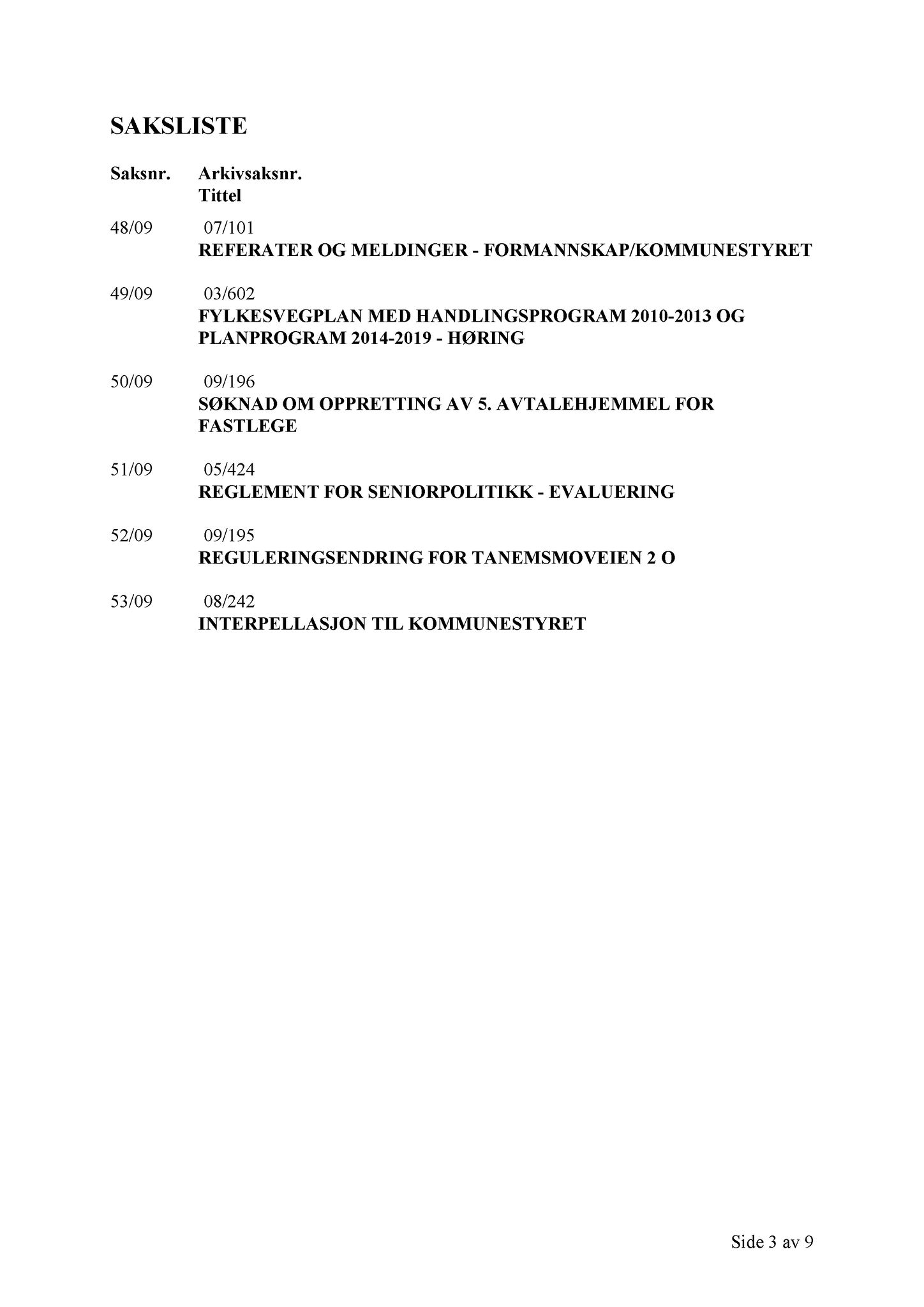 Klæbu Kommune, TRKO/KK/01-KS/L002: Kommunestyret - Møtedokumenter, 2009, s. 700