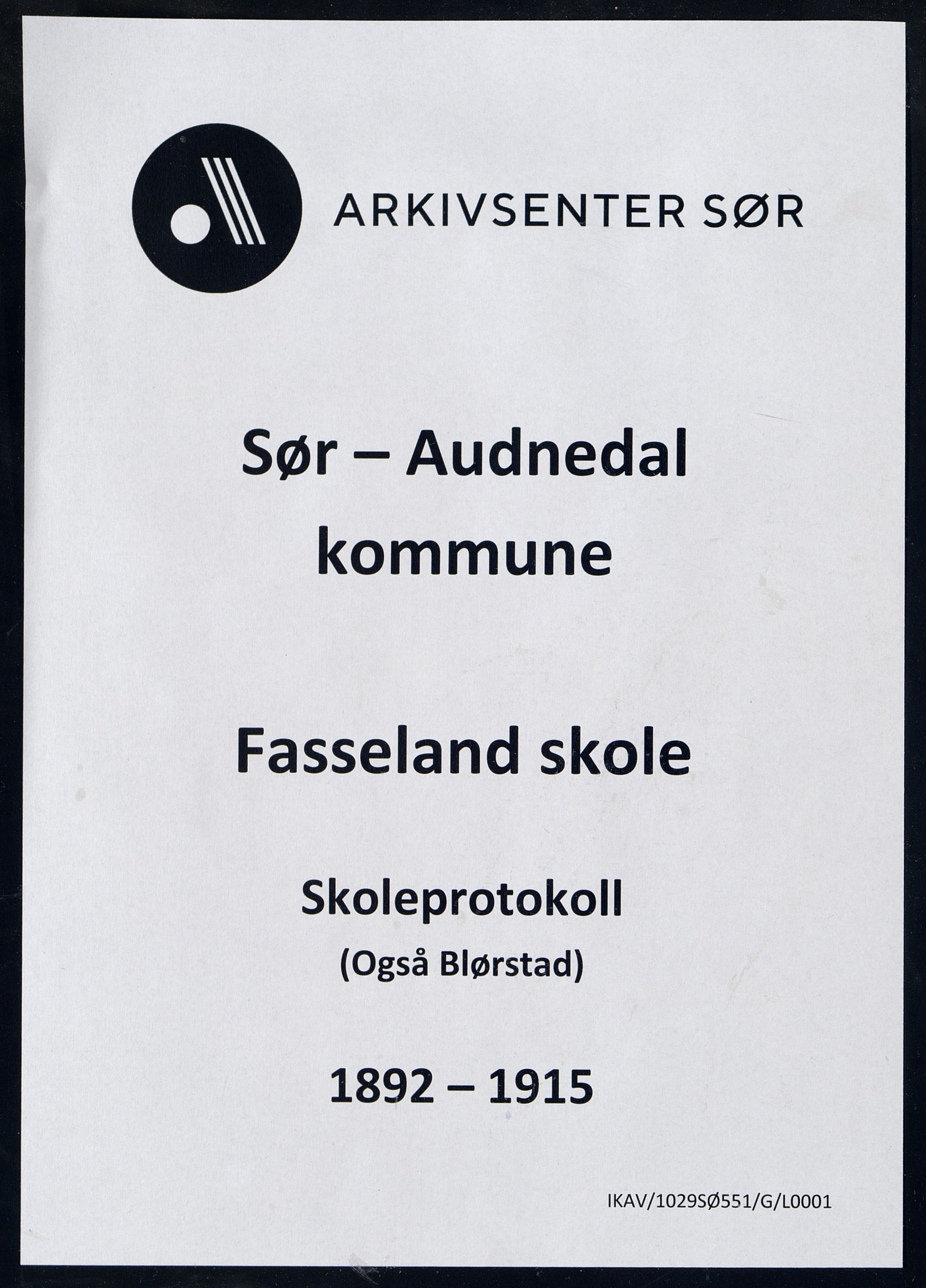 Sør-Audnedal kommune - Fasseland Skole, ARKSOR/1029SØ551/G/L0001: Skoleprotokoll, 1892-1915