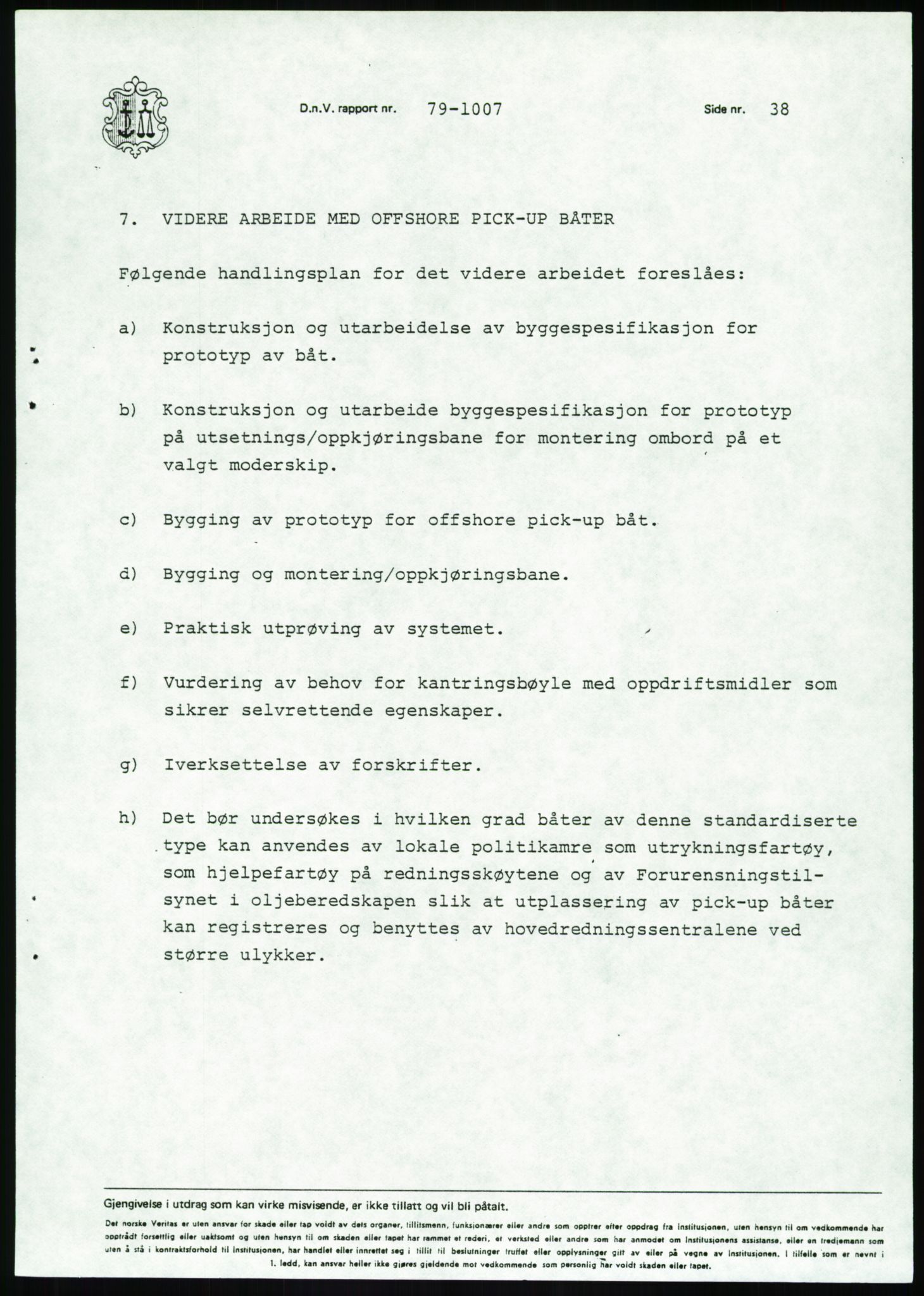 Justisdepartementet, Granskningskommisjonen ved Alexander Kielland-ulykken 27.3.1980, AV/RA-S-1165/D/L0020: X Opplæring/Kompetanse (Doku.liste + X1-X18 av 18)/Y Forskningsprosjekter (Doku.liste + Y1-Y7 av 9), 1980-1981, s. 449